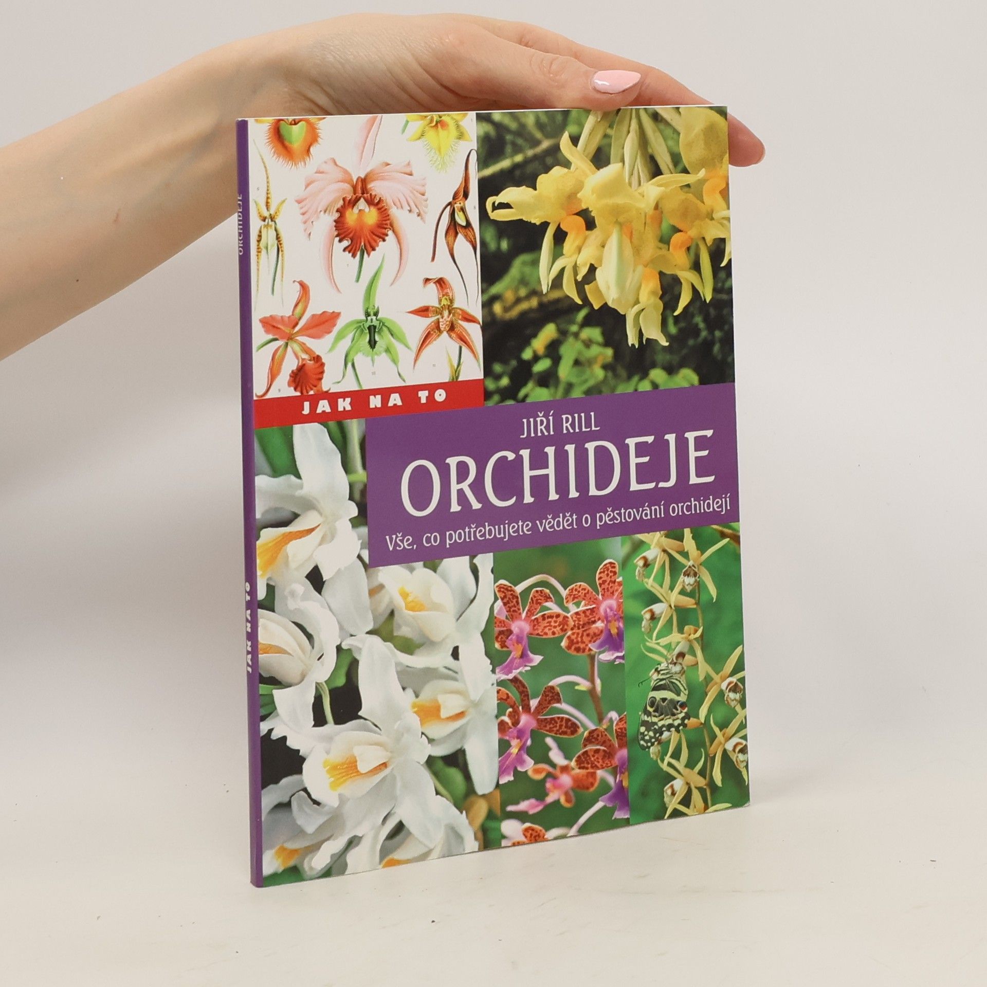 Jiří Rill Orchideje  Vše, co potřebujete vědět o pěstování orchidejí