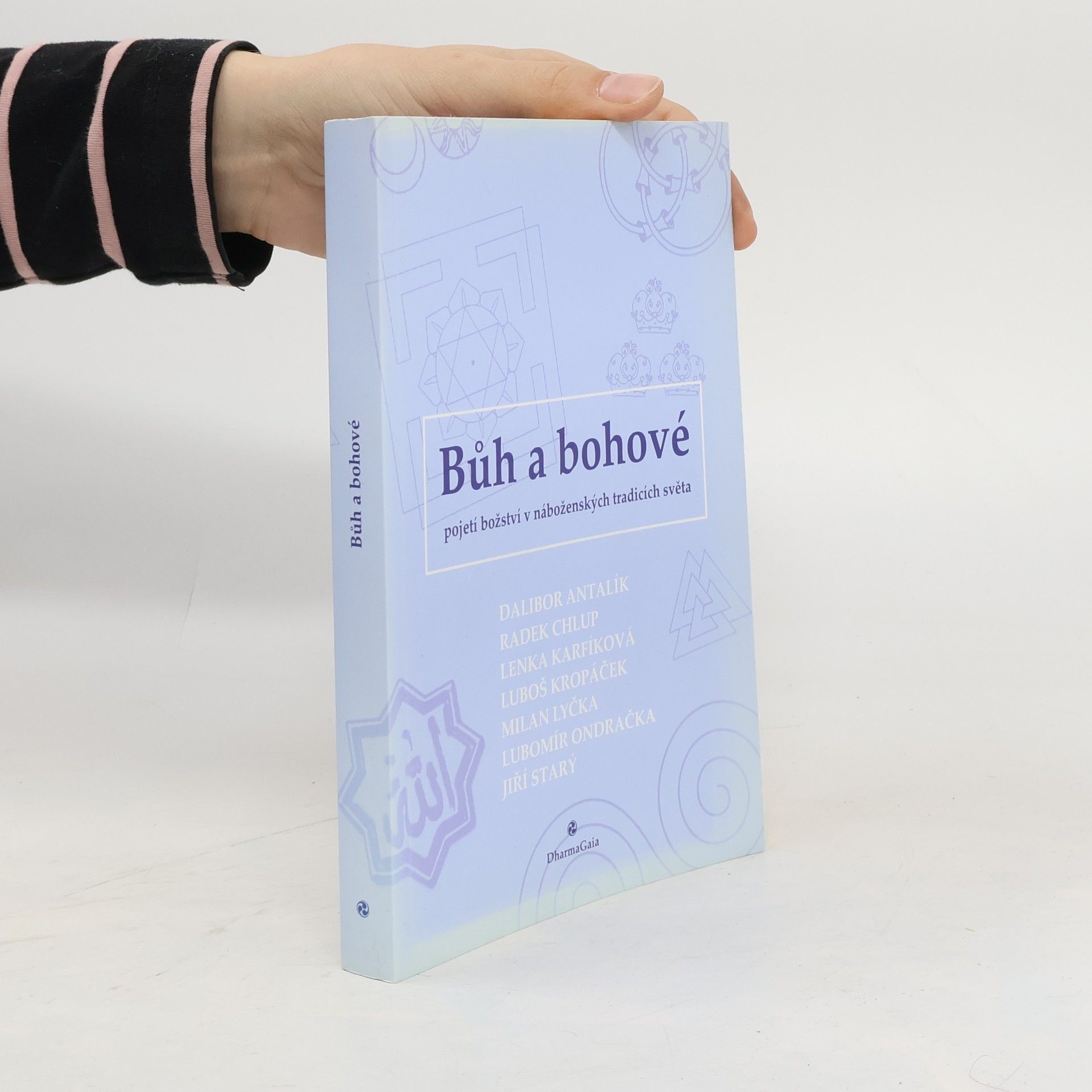 kolektiv Bůh a bohové : pojetí božství v náboženských tradicích světa
