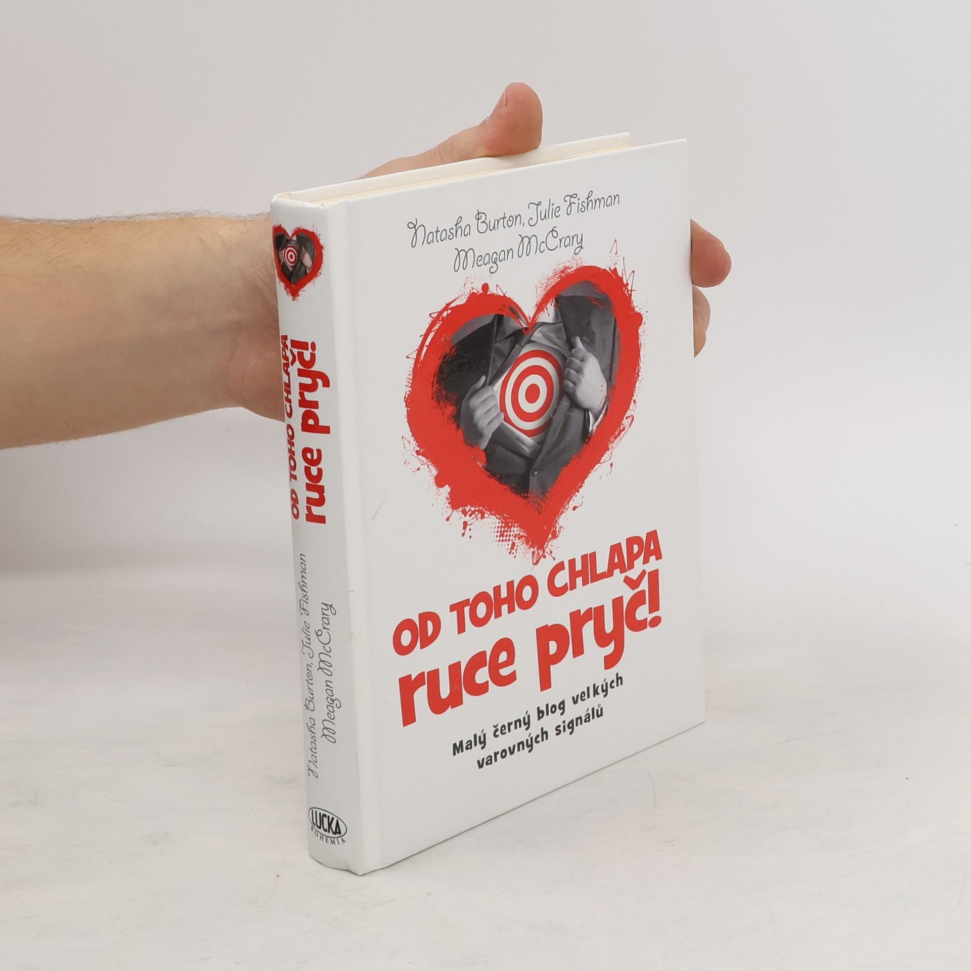 Natasha Burton Od toho chlapa ruce pryč! Malý černý blog velkých varovných signálů