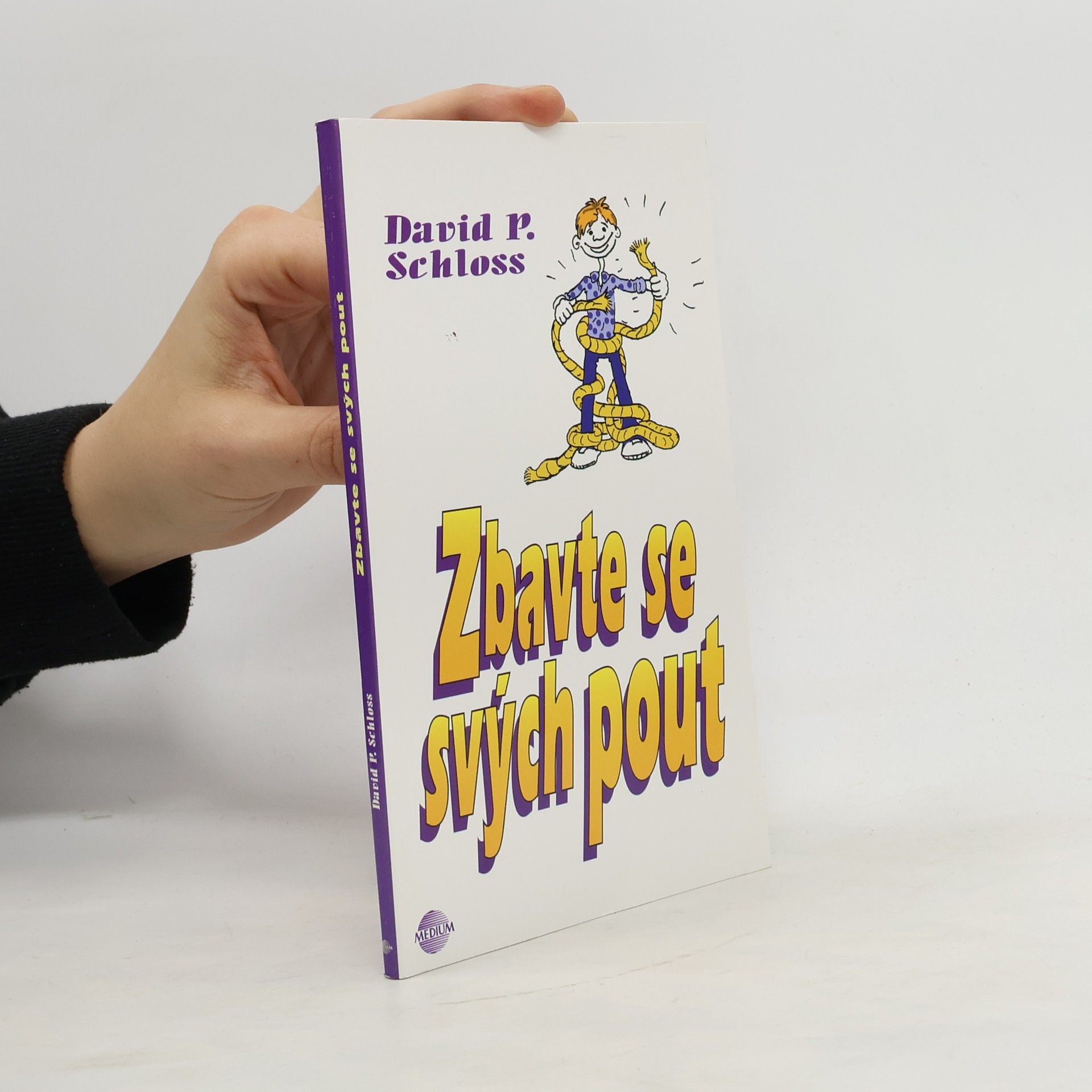 David P. Schloss Zbavte se svých pout