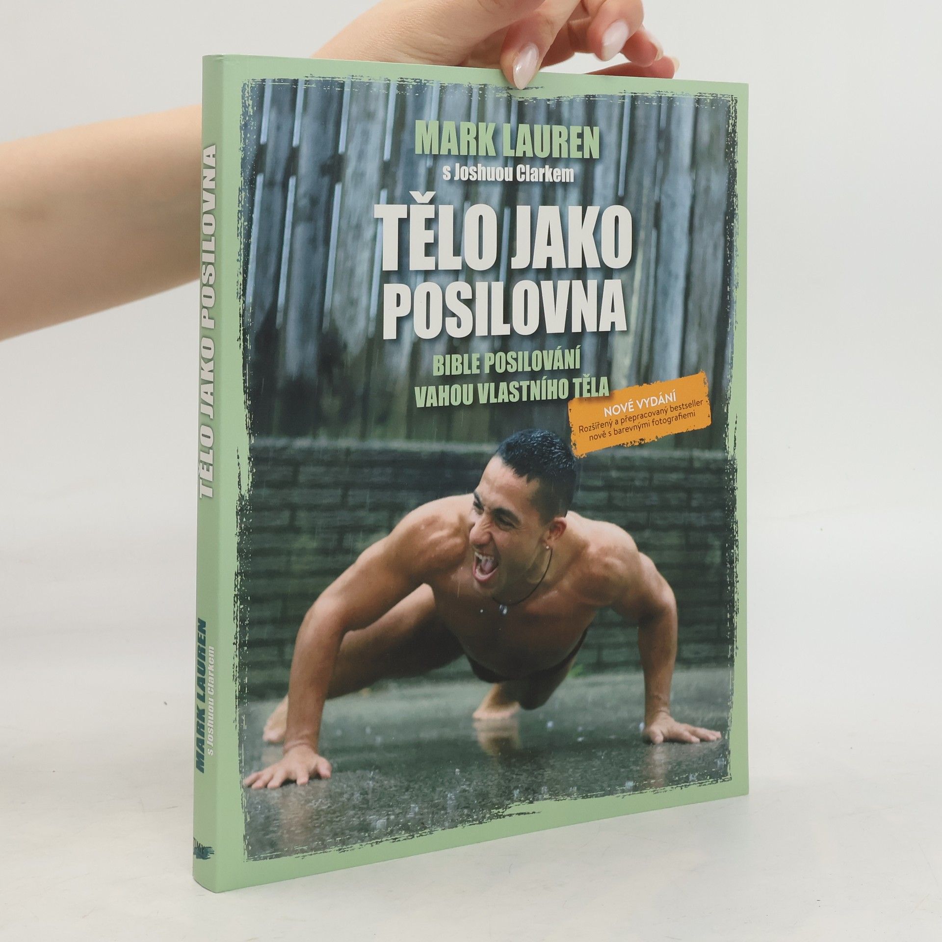 Mark Lauren Tělo jako posilovna : bible posilování vahou vlastního těla