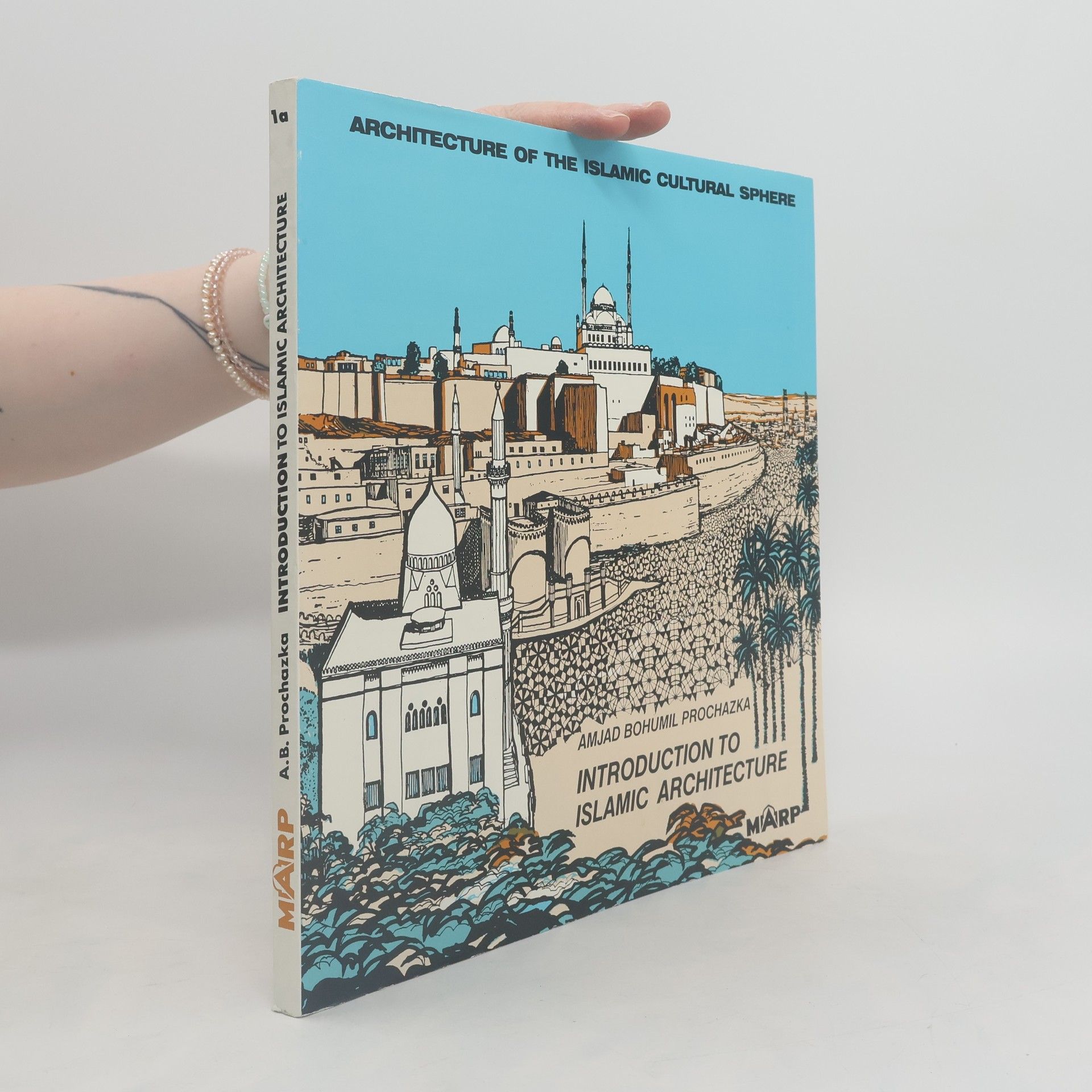 Amjad Bohumil Procházka Introduction to Islamic Architecture