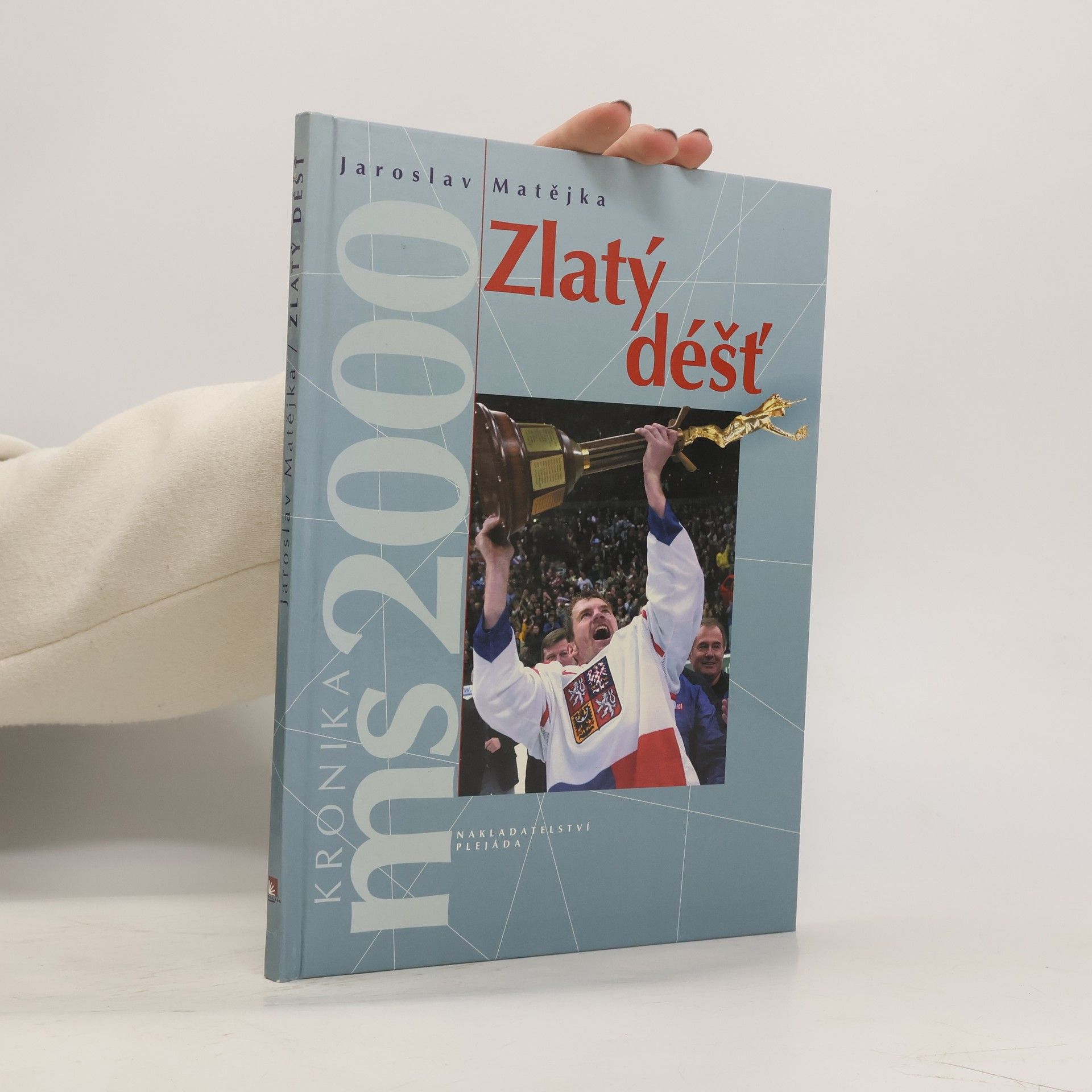Jaroslav Matějka Zlatý déšť : kronika MS 2000