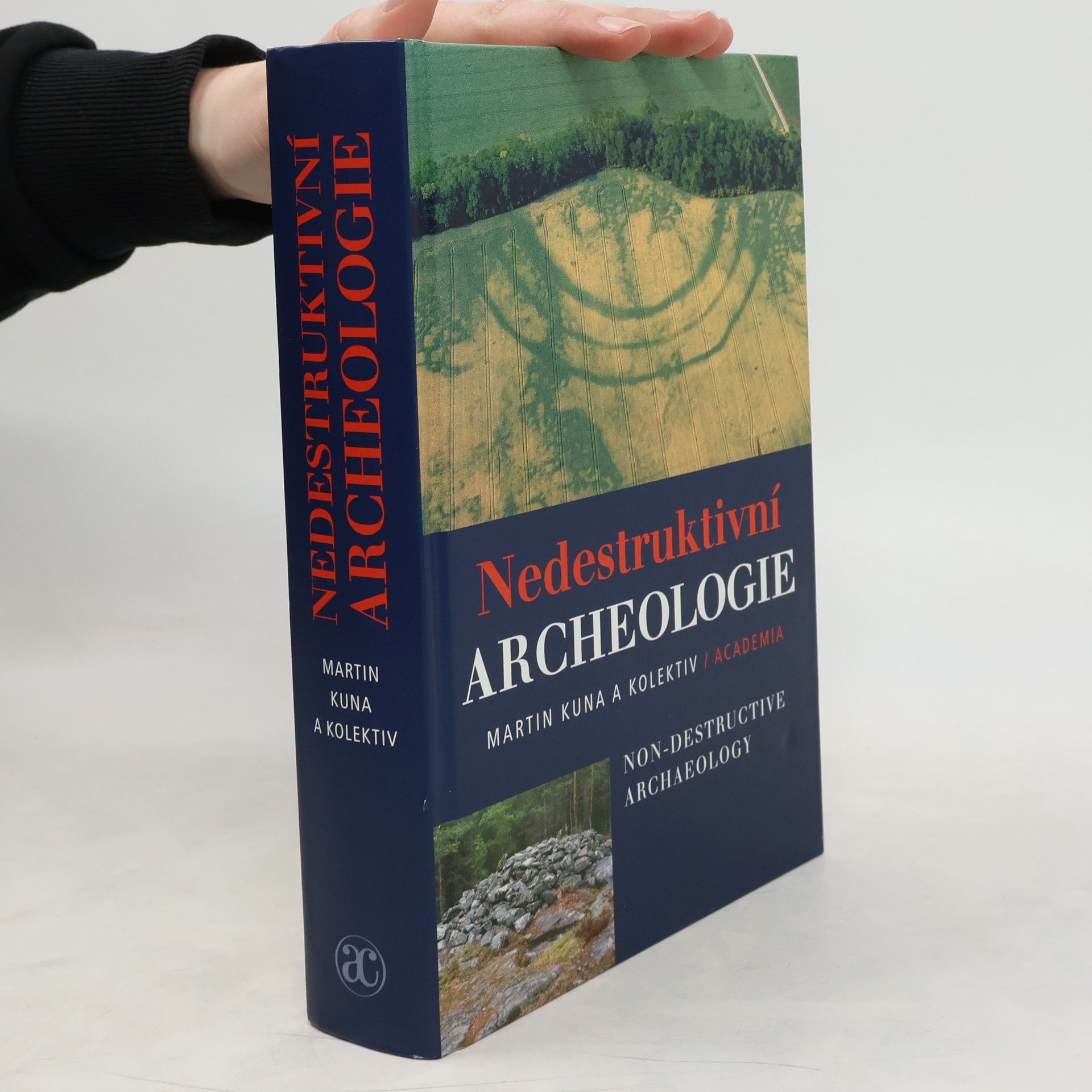 Martin Kuna Nedestruktivní archeologie. Teorie, metody a cíle.
