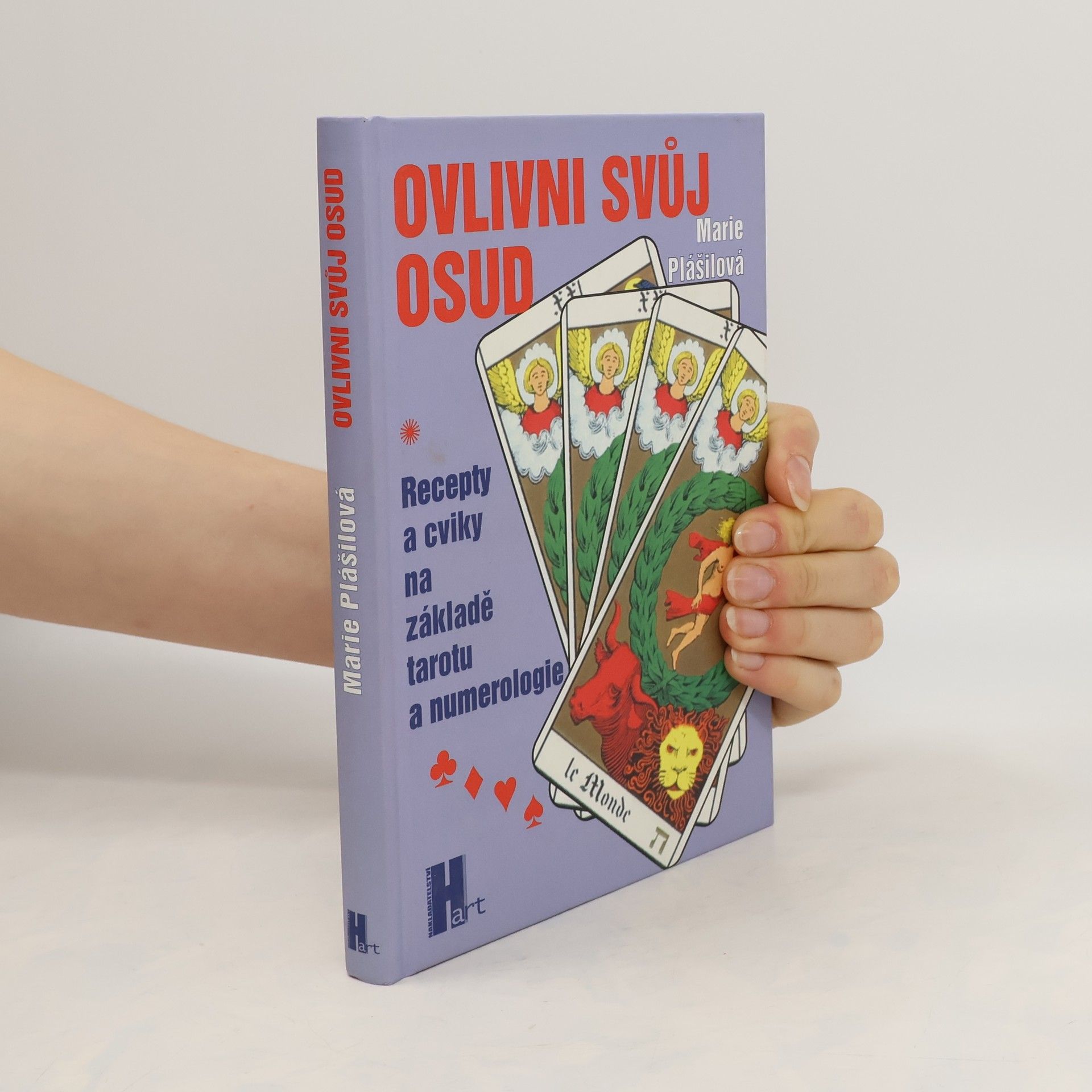 Marie Plášilová Ovlivni svůj osud. Cesta k sebepoznání a uzdravení
