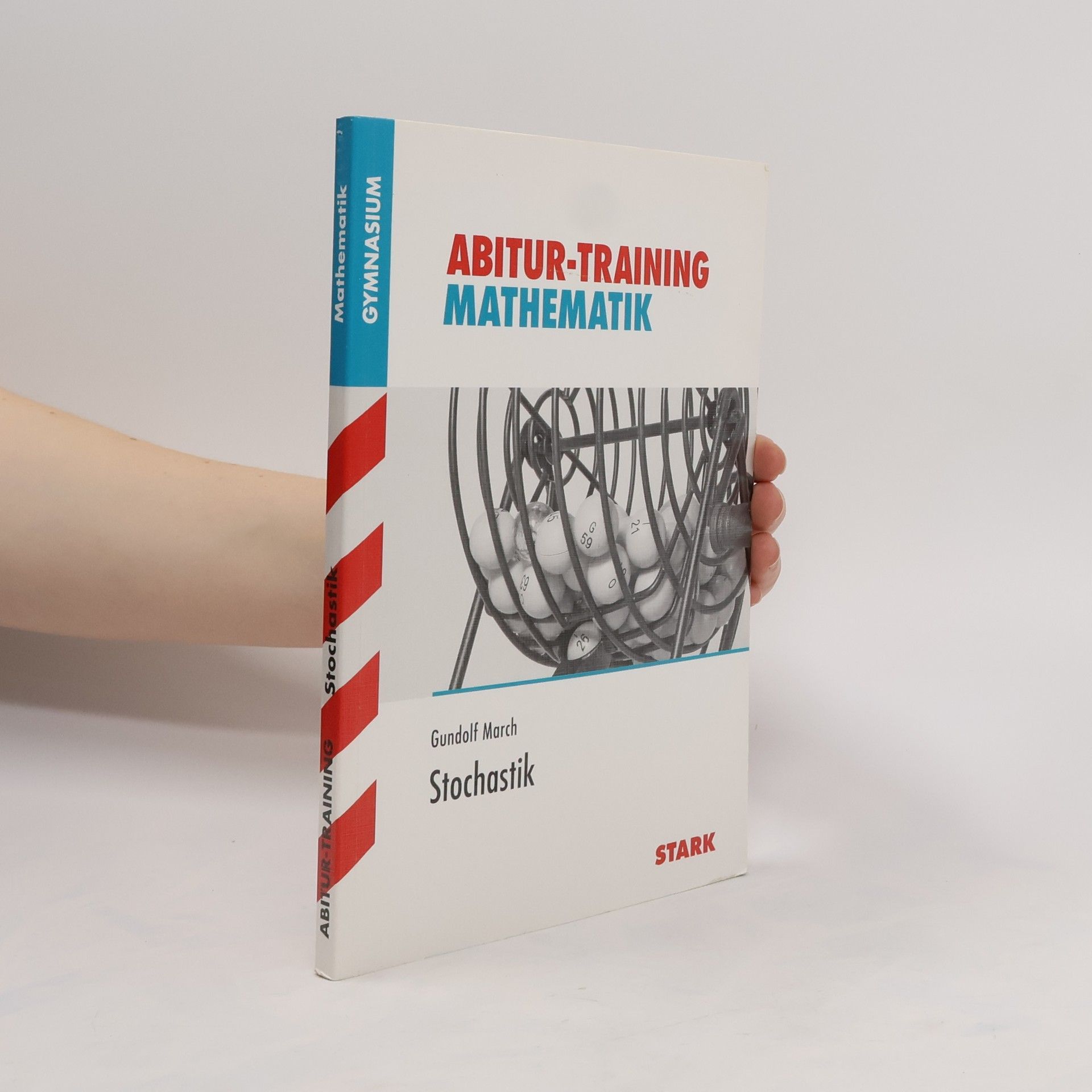 Gundolf March Abitur-Training Mathematik Stochastik für G8