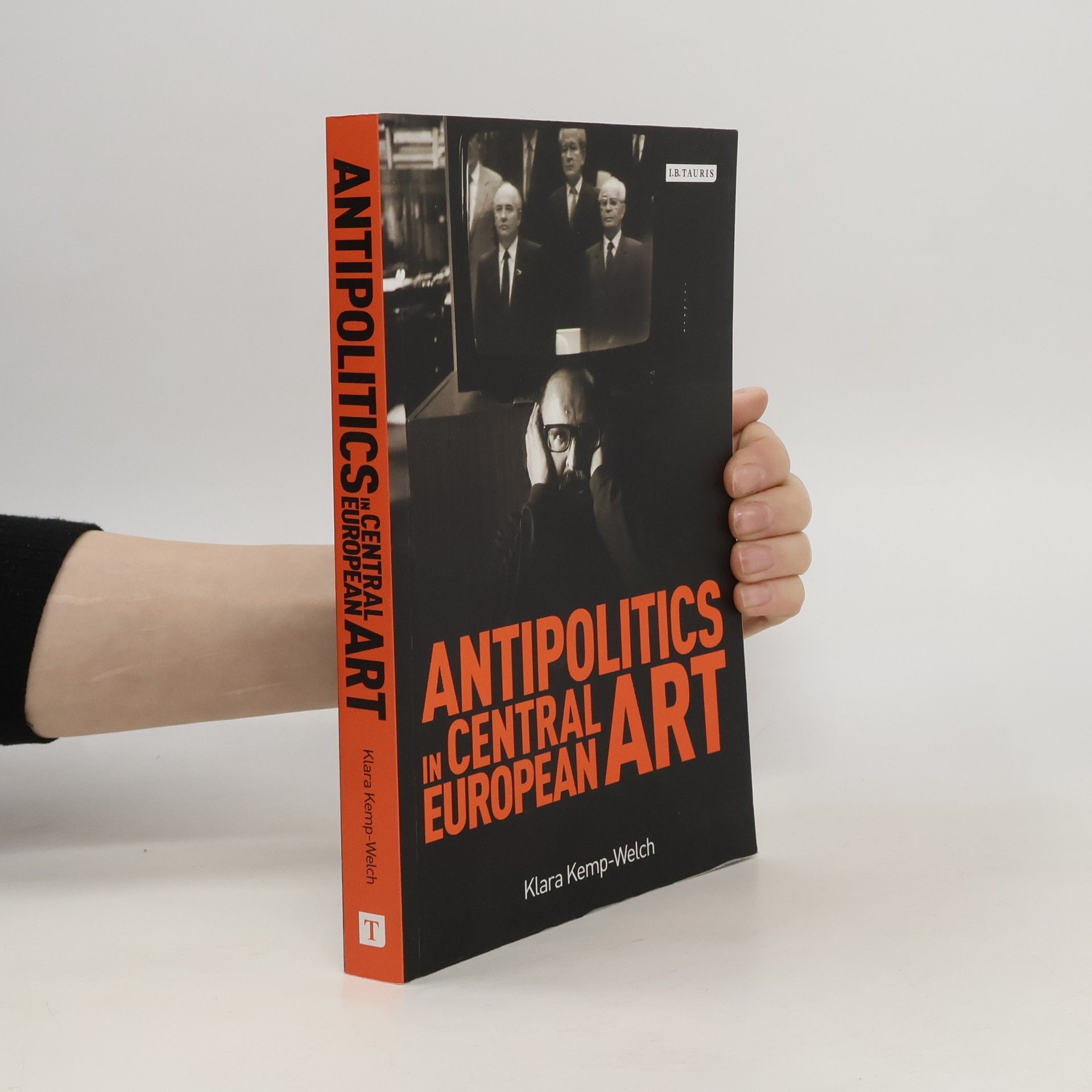 Klara Kemp-Welch Antipolitics in Central European Art