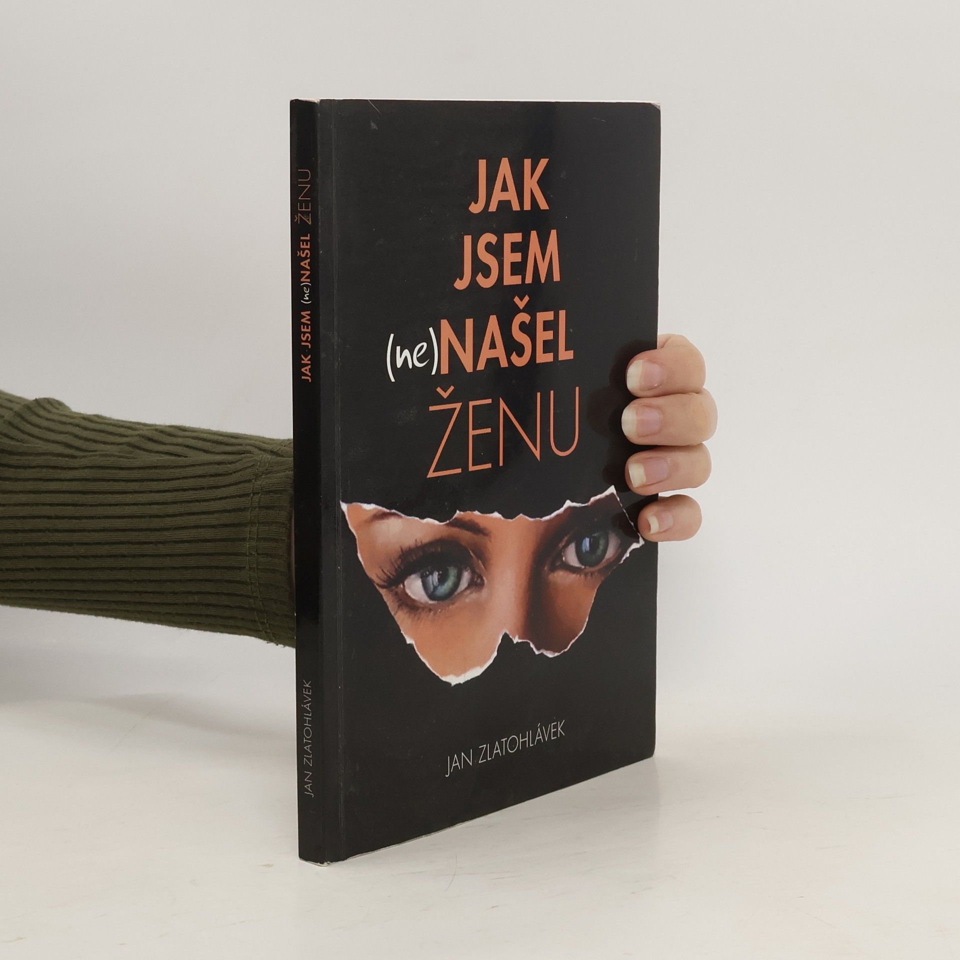 Jan Zlatohlávek Jak jsem (ne)našel ženu