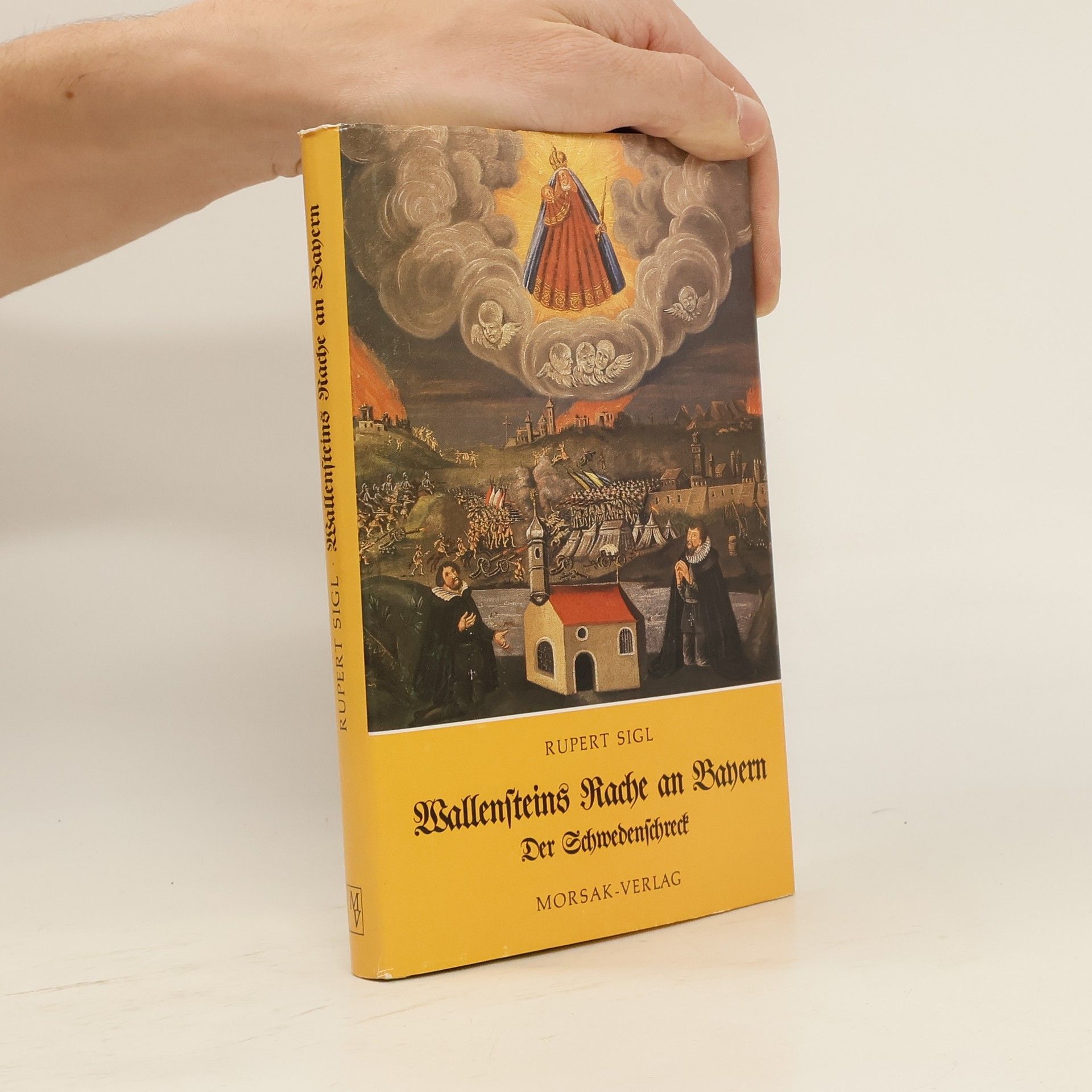 Rupert Sigl Wallensteins Rache an Bayern, der Schwedenschreck