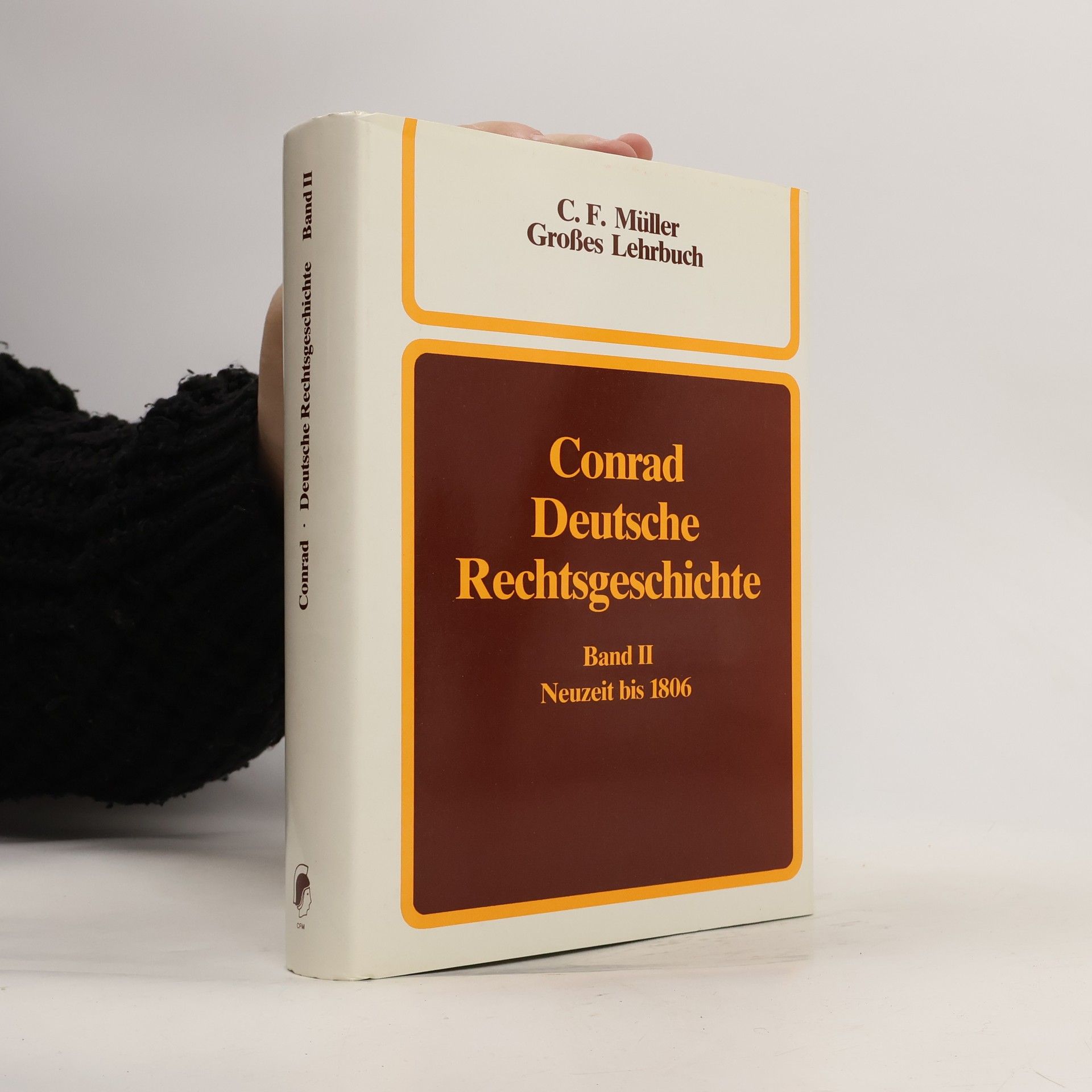 C. F. Müller Conrad Deutsche Rechtsgeschichte Band II