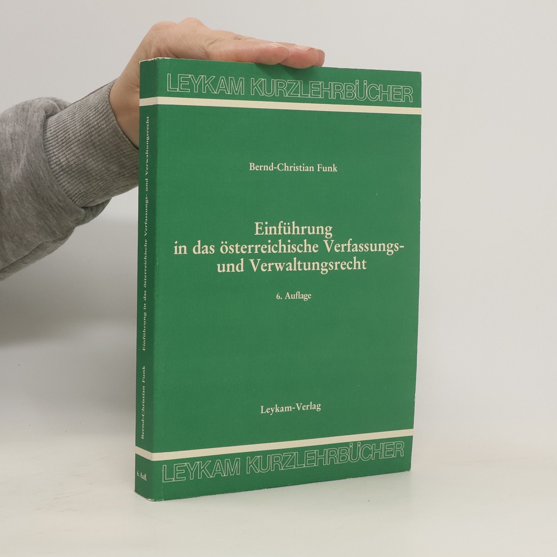 Bernd-Christian Funk Einführung in das österreichische Verfassungs- und Verwaltungsrecht