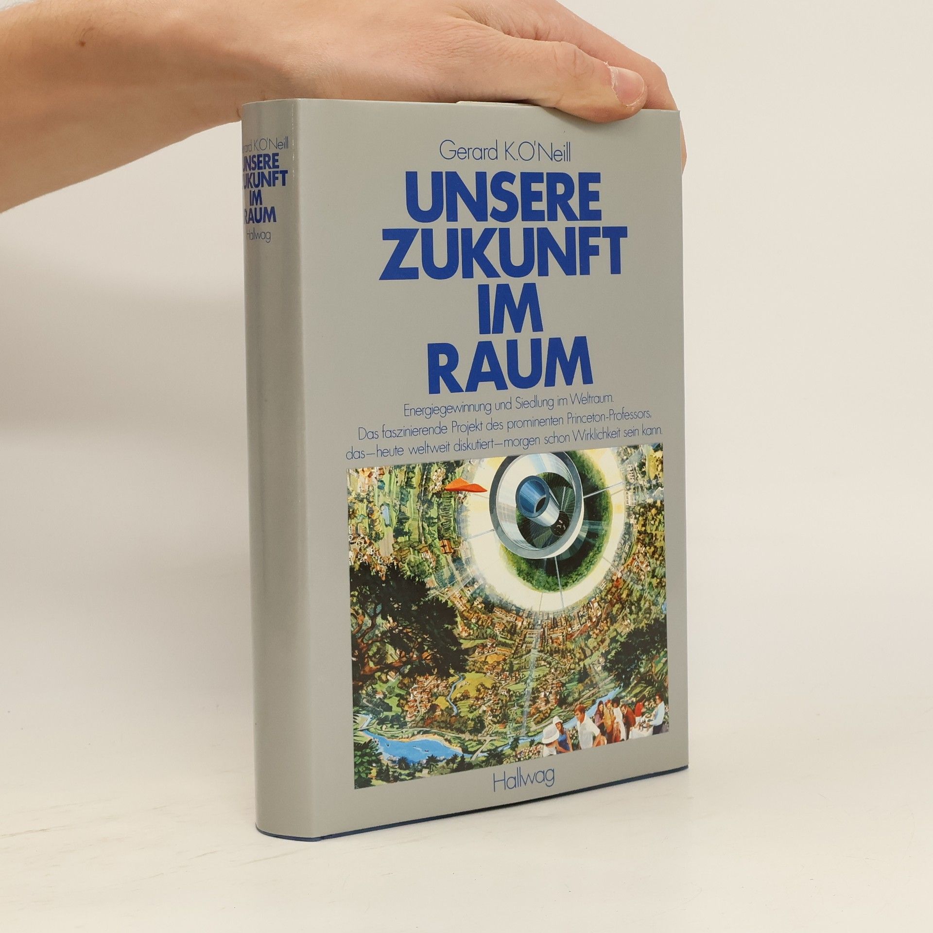 Gerard K. ONeill Unsere Zukunft im Raum