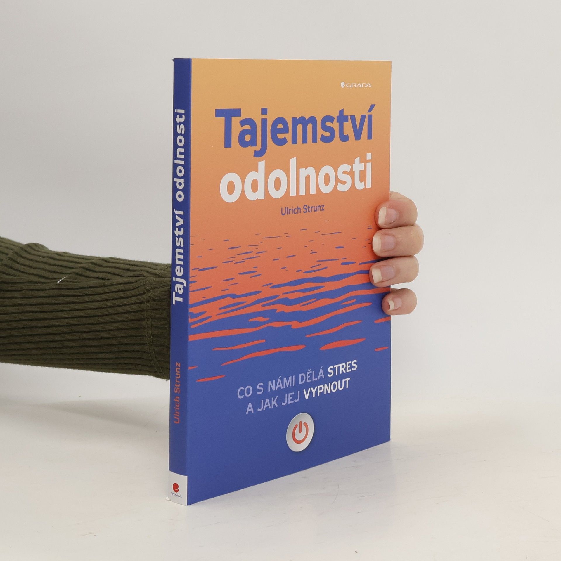 Ulrich Strunz Tajemství odolnosti : co s námi dělá stres a jak jej vypnout