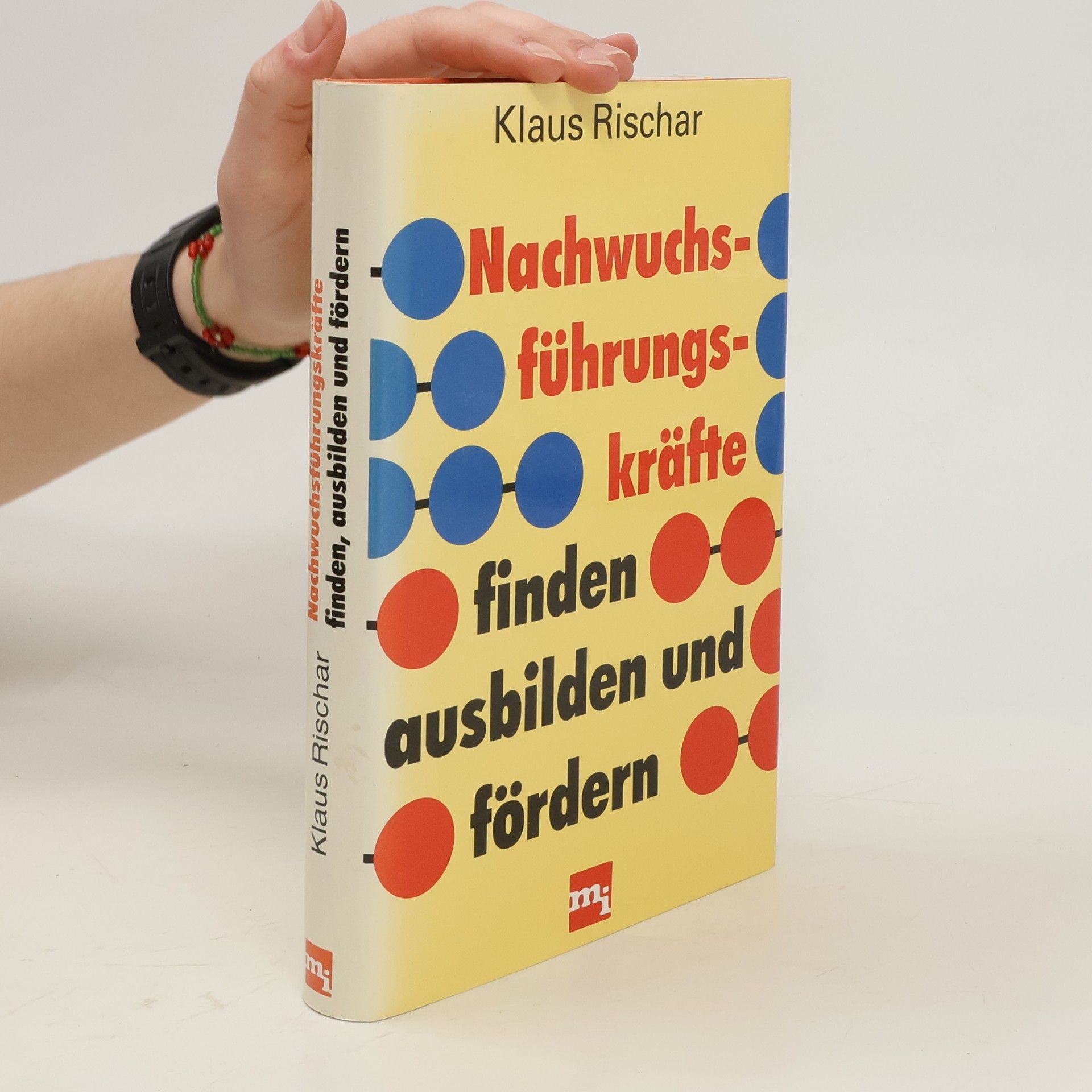 Klaus Rischar Führungsnachwuchskräfte finden, ausbilden und fördern
