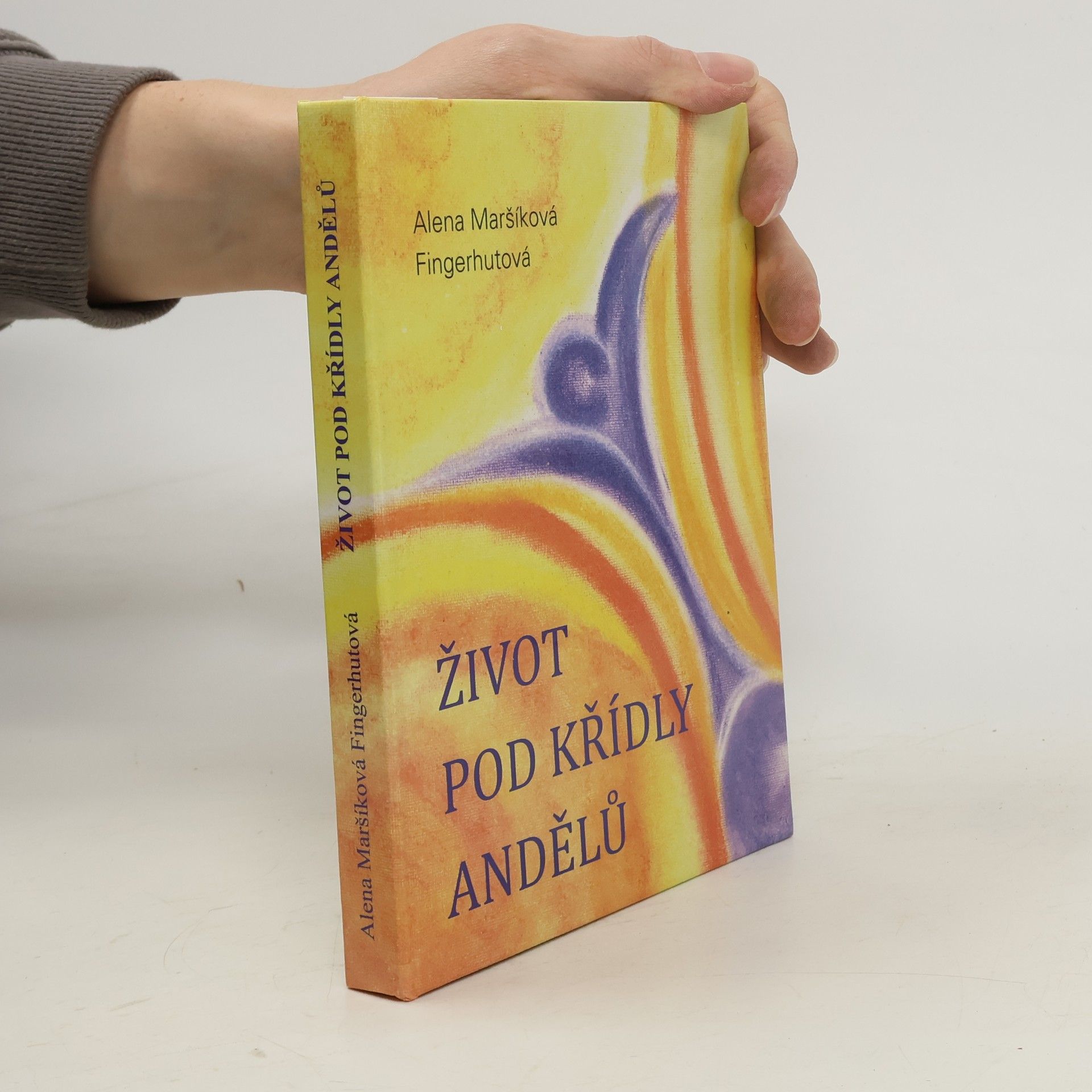 Alena Maršíková Fingerhutová Život pod křídly andělů