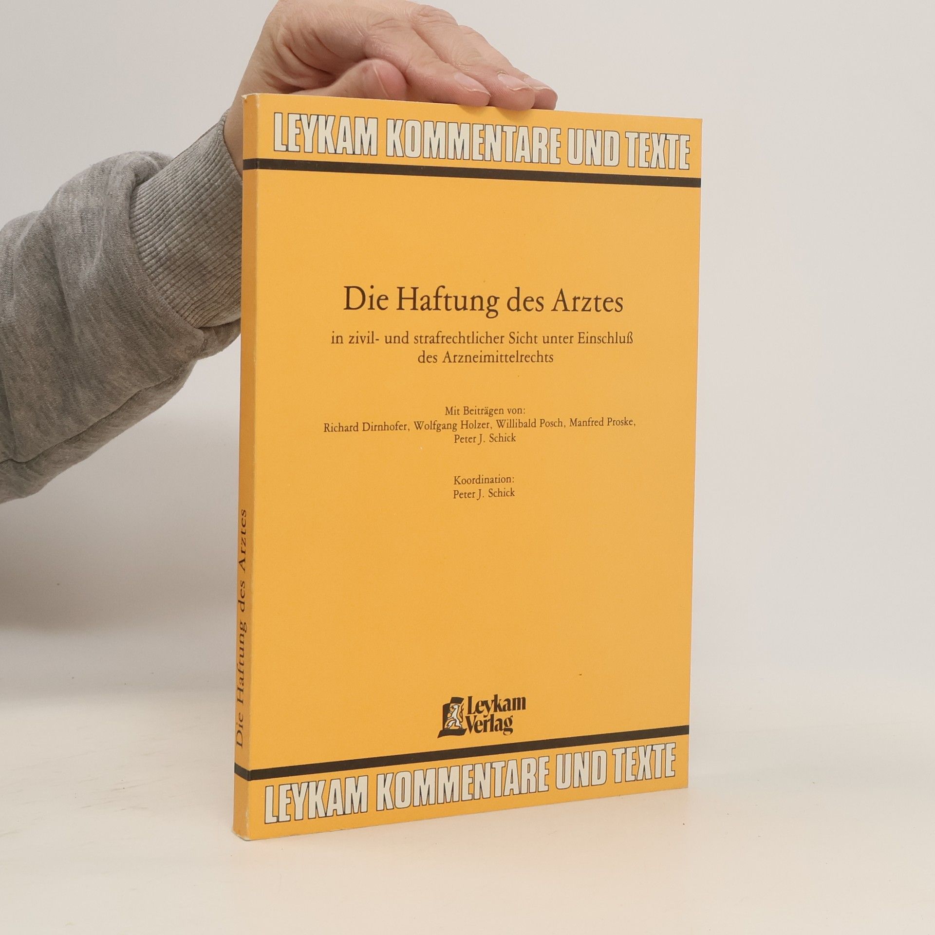 Richard Dirnhofer Die Haftung des Arztes in zivil- und strafrechtlicher Sicht unter Einschluss des Arzneimittelrechts