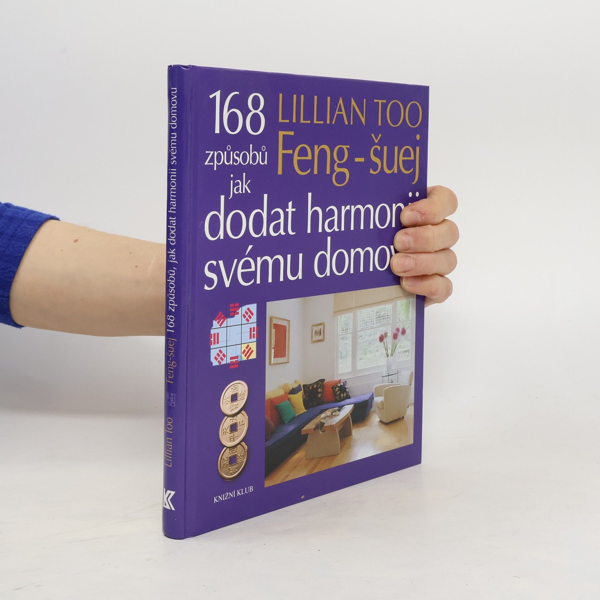 Lillian Too Feng-šuej. 168 způsobů jak dodat harmonii svému domovu