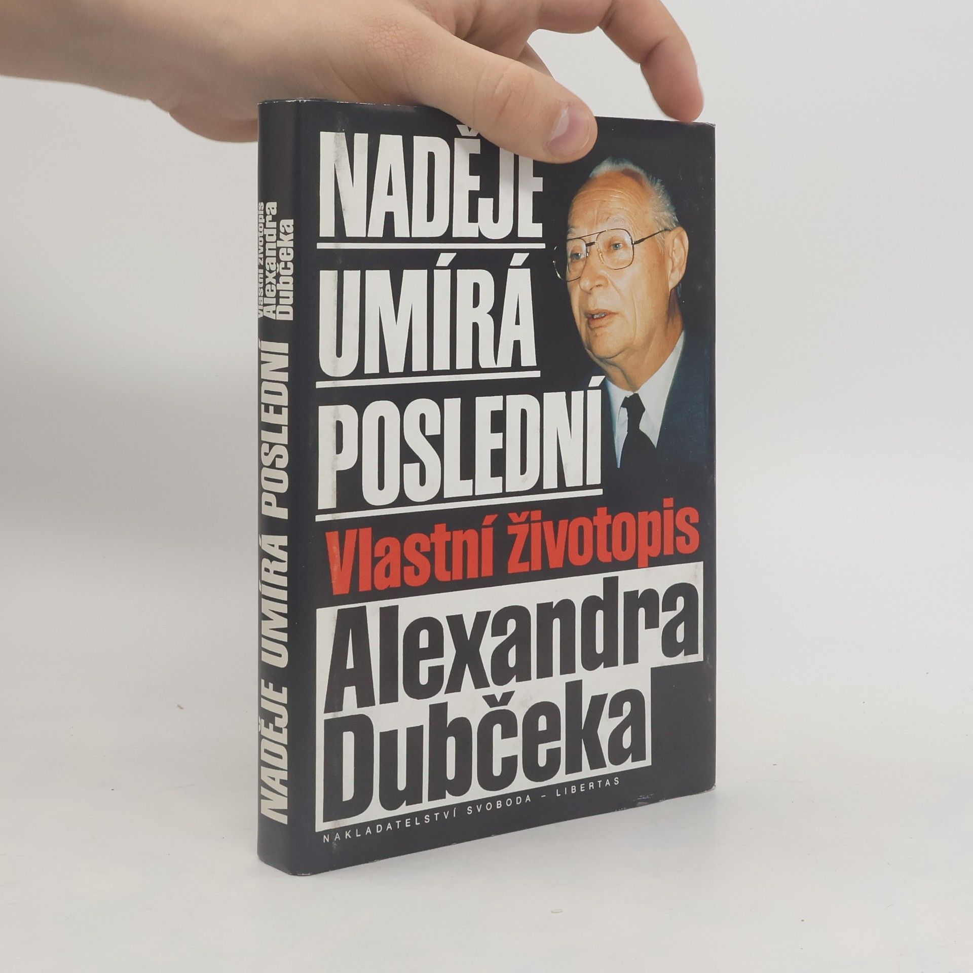 Alexander Dubček Naděje umírá poslední. Vlastní životopis Alexandra Dubčeka