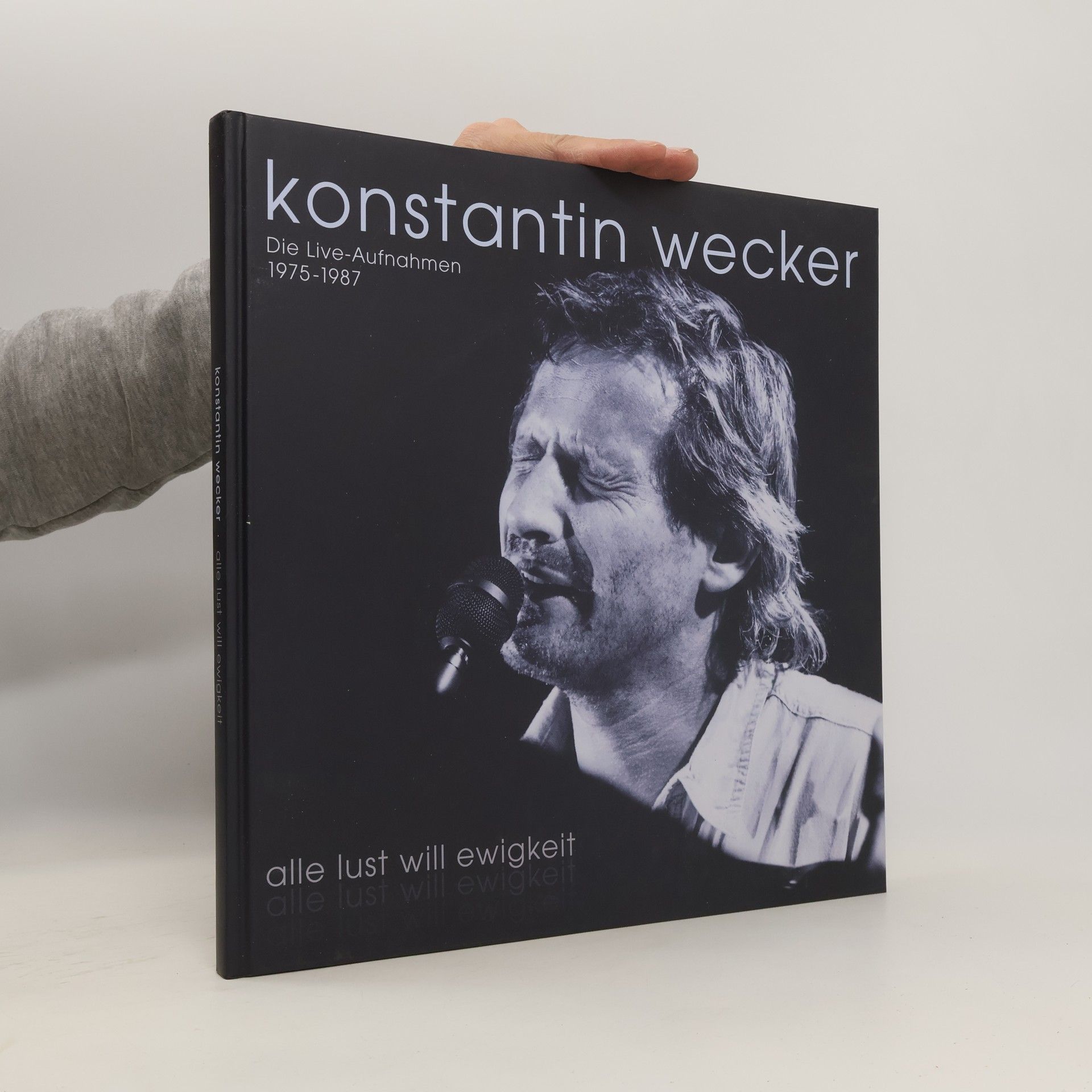 Konstantin Wecker Alle Lust will Ewigkeit