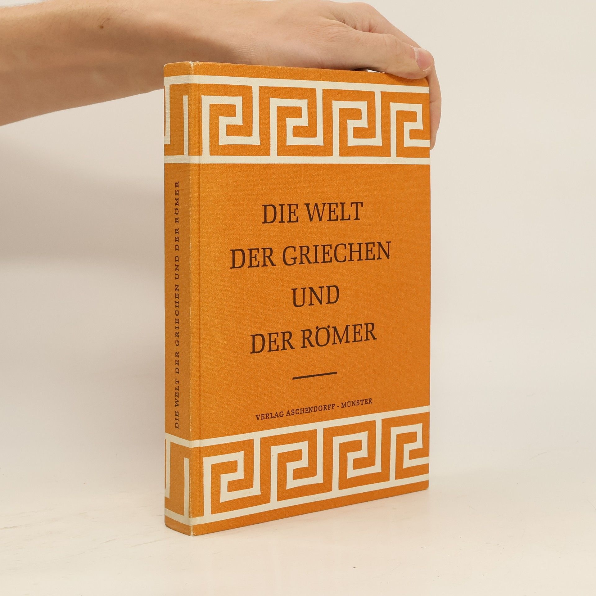 AA.VV. Die Welt der Griechen und der Römer