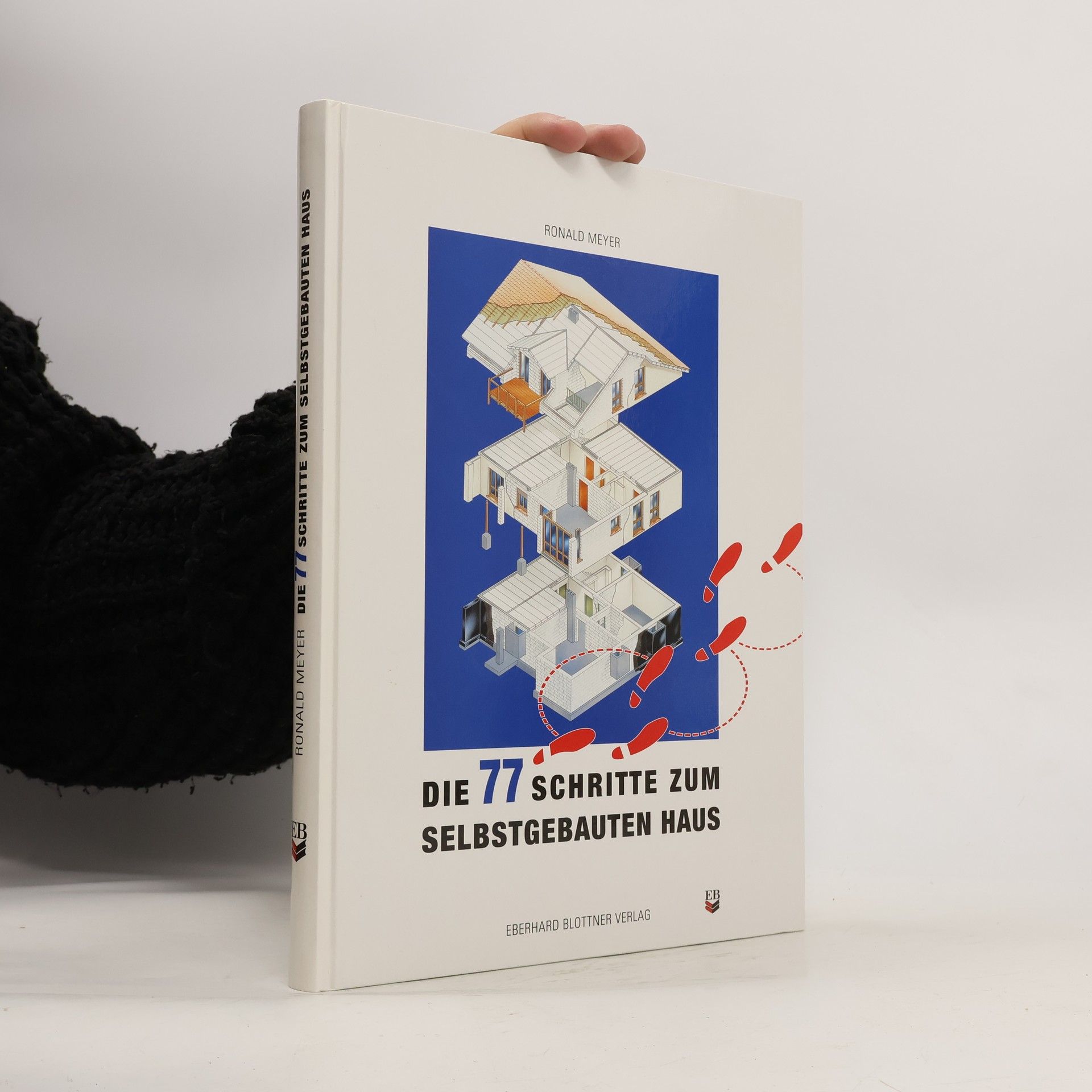 Ronny Meyer Die 77 Schritte zum selbstgebauten Haus
