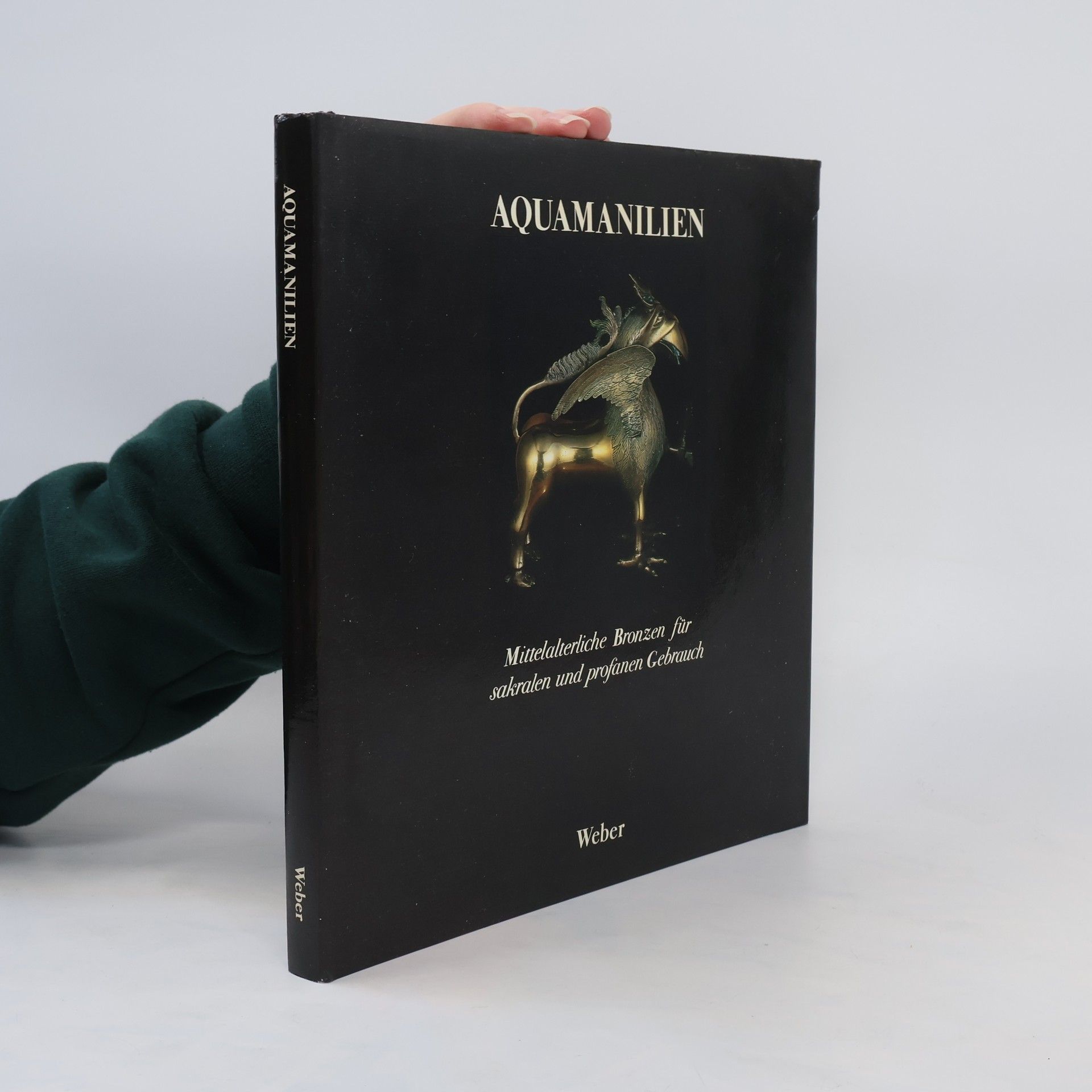 Peter Bloch Aquamanilien: mittelalterliche Bronzen für sakralen und profanen Gebrauch