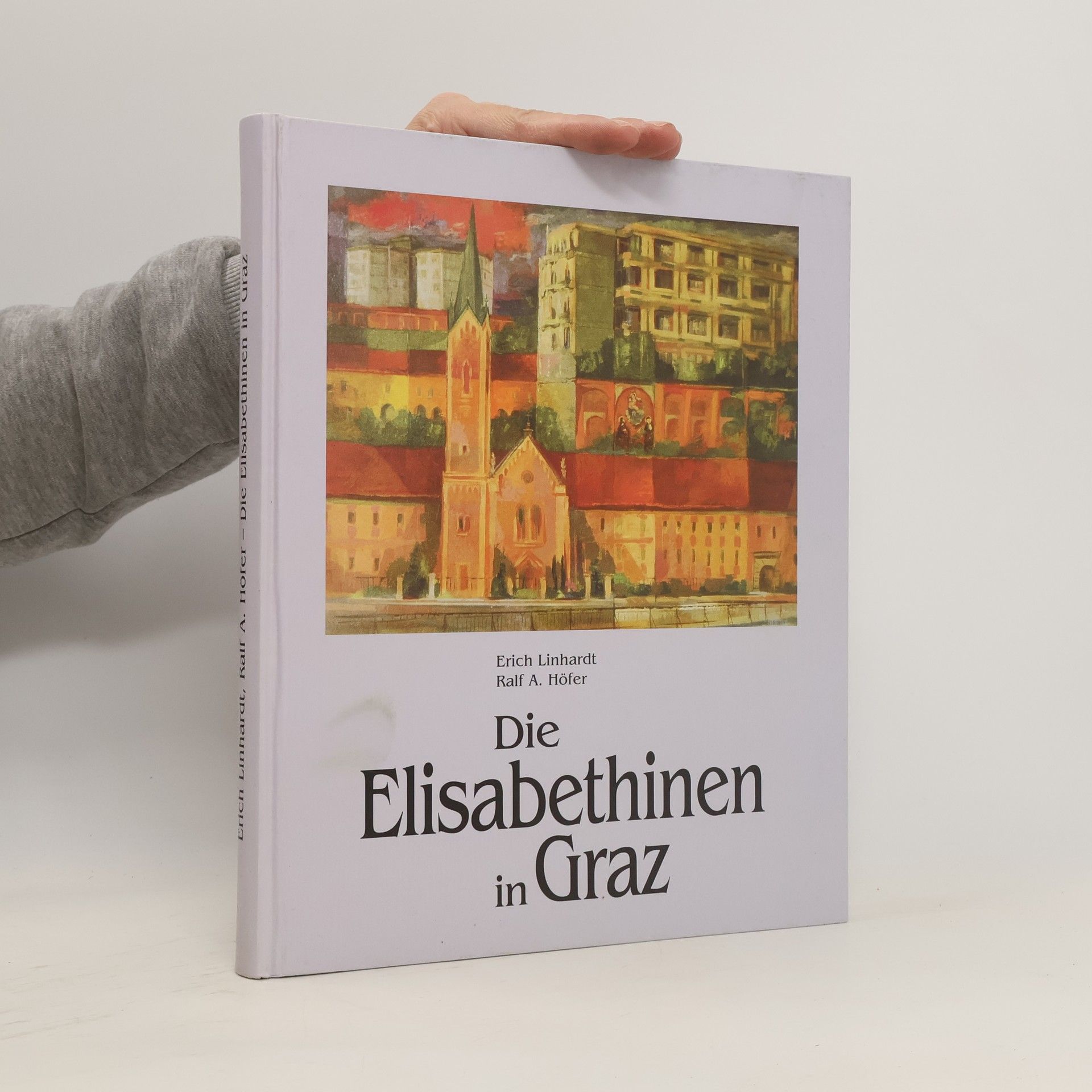 Erich Linhardt Die Elisabethinen in Graz