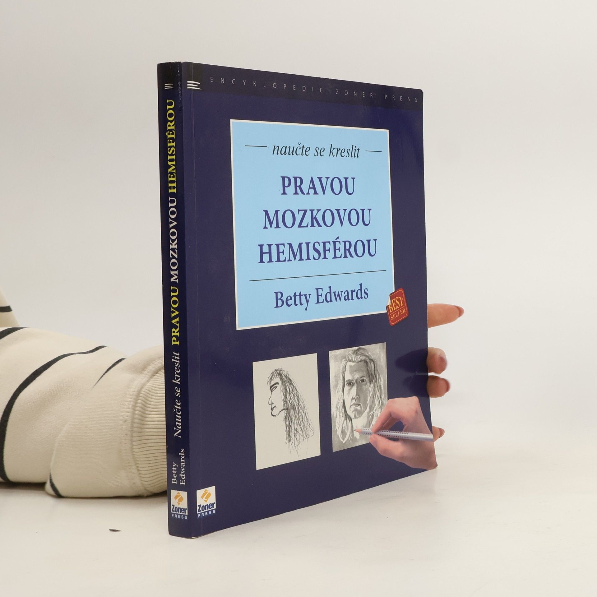 Betty Edwards Naučte se kreslit pravou mozkovou hemisférou. Kurz obohacení kreativity a uměleckého sebevědomí