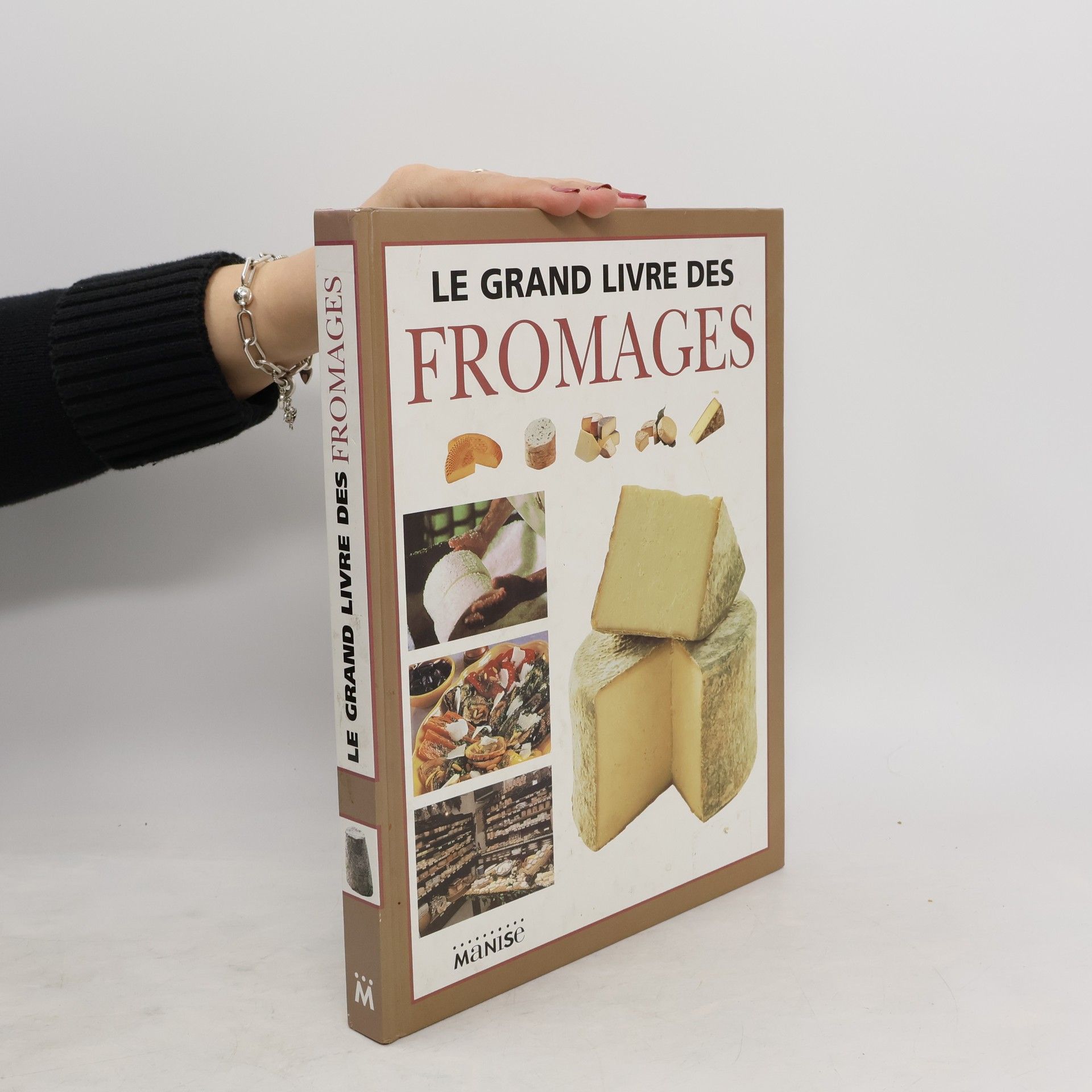 Juliet Harbutt Le grand livre des fromages