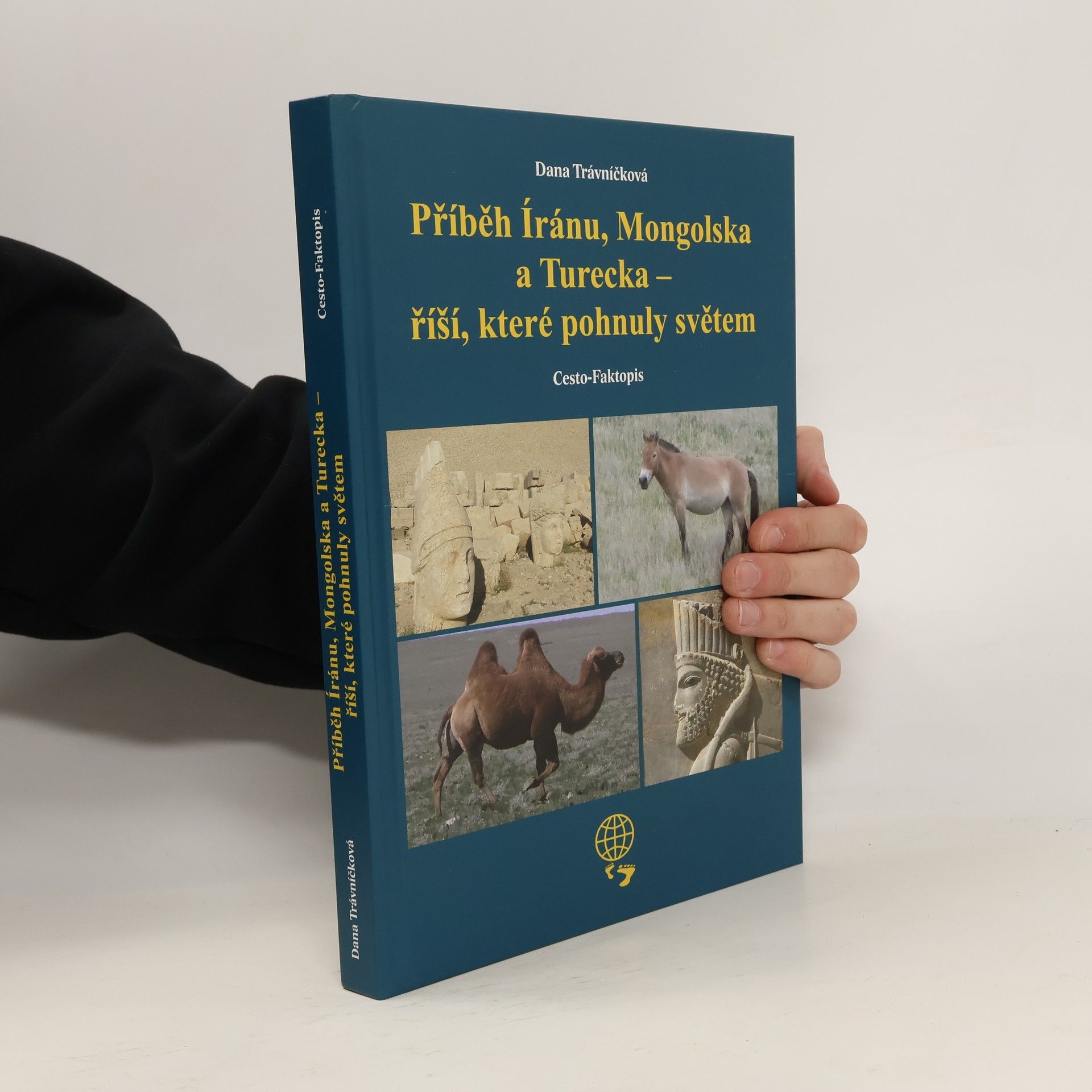 Dana Travnickova Příběh Íránu, Mongolska a Turecka - říší, které pohnuly světem: Cesto-faktopis