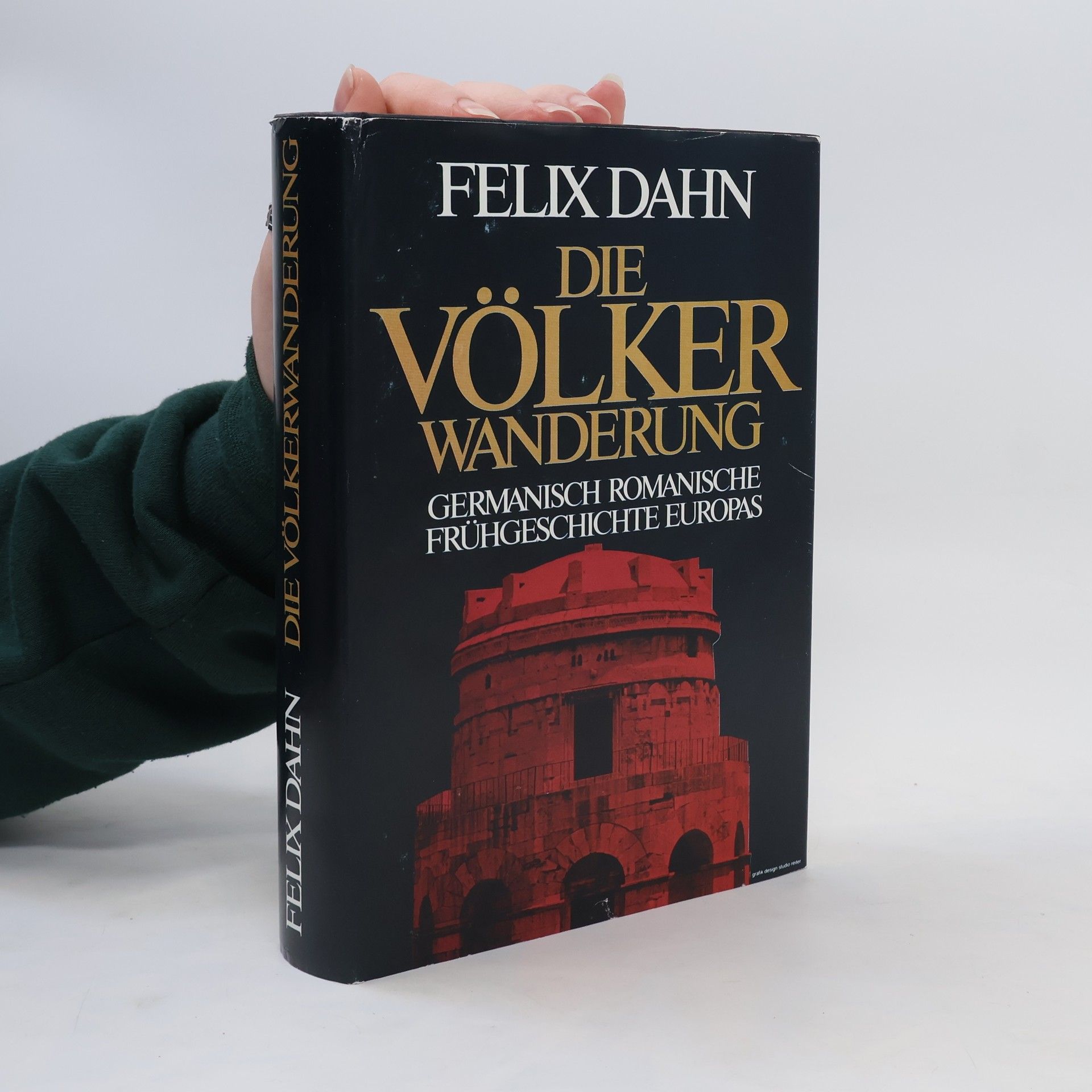 Felix Dahn Die Völker Wanderung. Germanisch romanische Frühgeschichte Europas