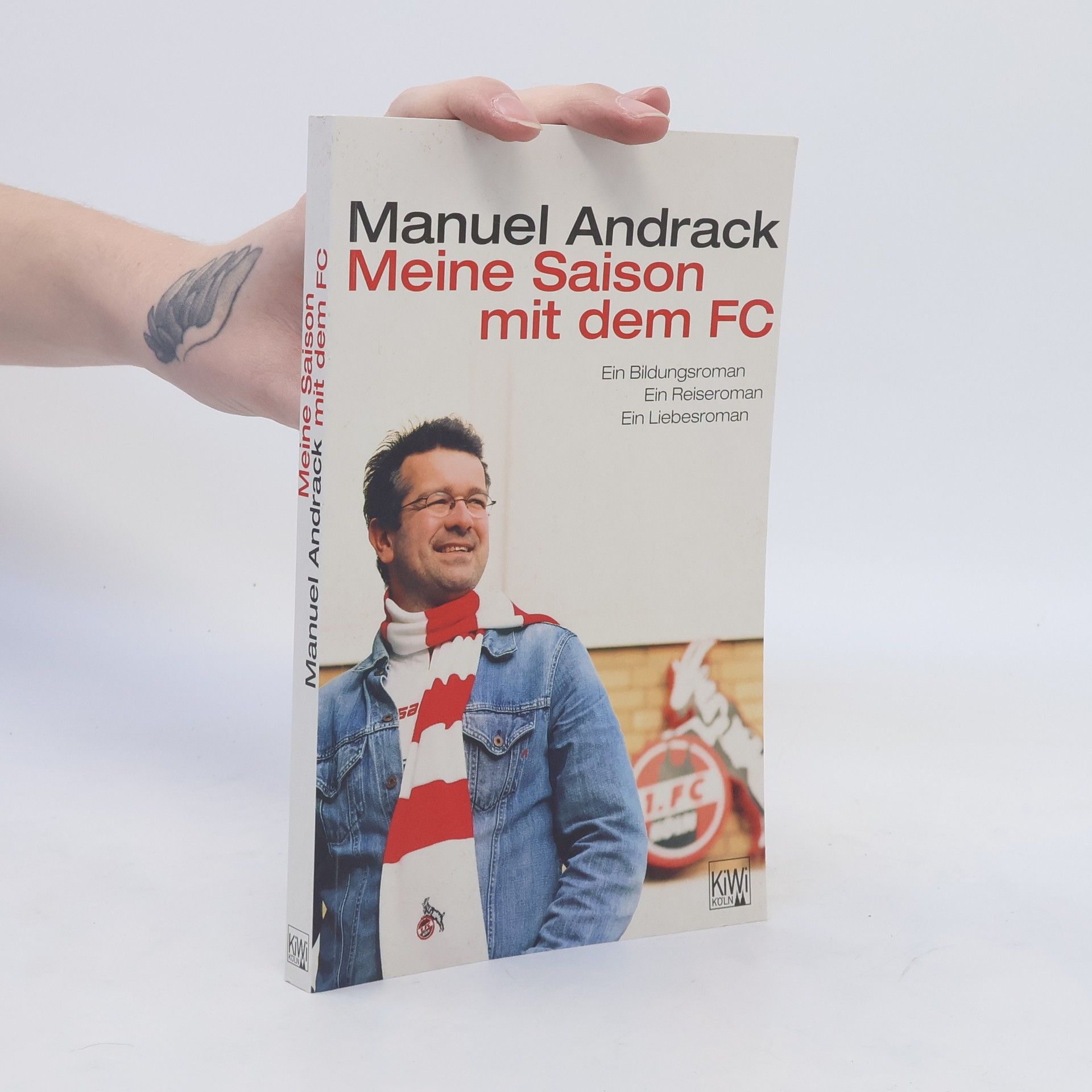 Manuel Andrack Meine Saison mit dem FC