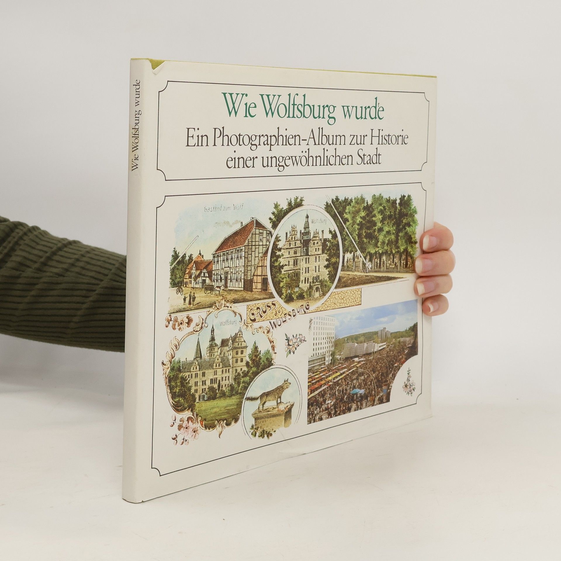 Collectif d'auteurs Wie Wolfsburg wurde. Ein Photographien-Album zur Historie einer ungewöhnlichen Stadt
