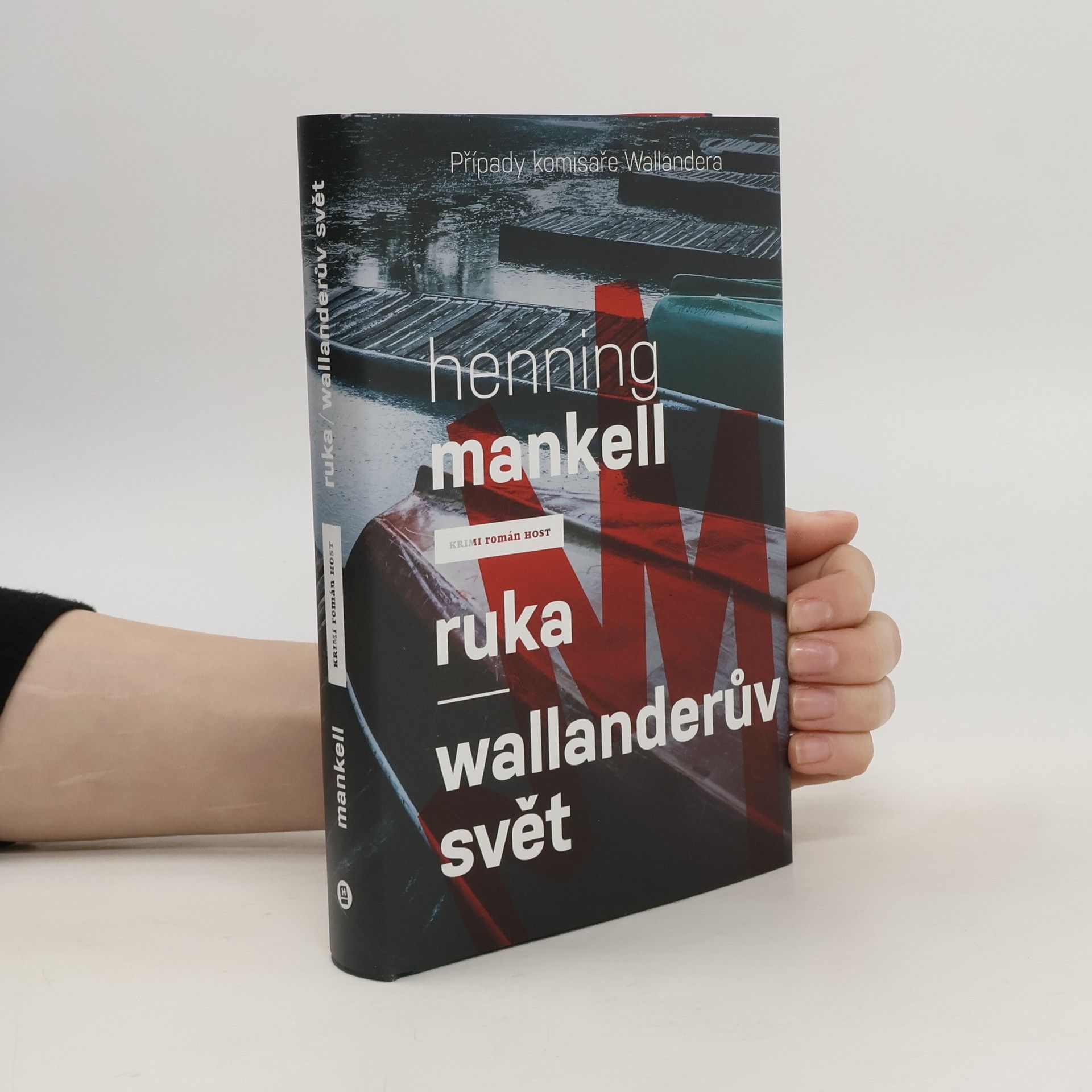 Henning Mankell Ruka / Wallanderův svět