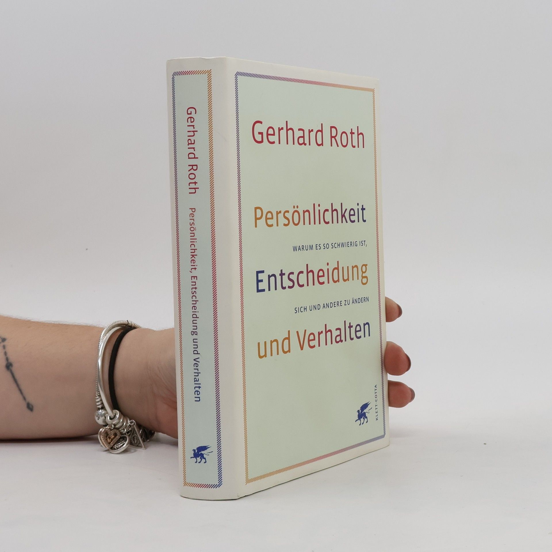 Gerhard Roth Persönlichkeit, Entscheidung und Verhalten