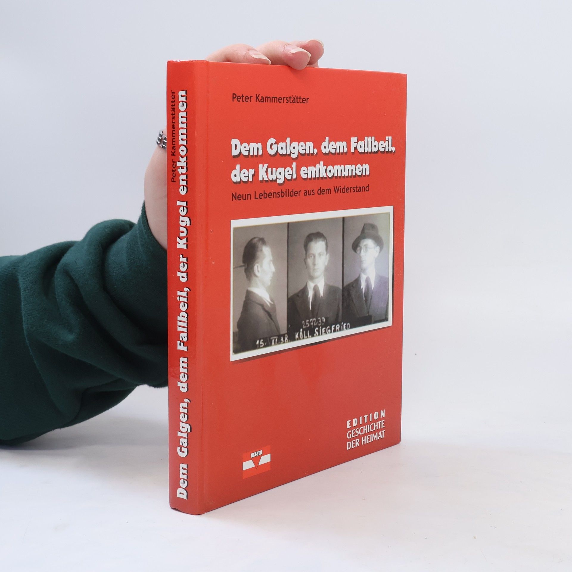 Peter Kammerstätter Dem Galgen, dem Fallbeil, der Kugel entkommen