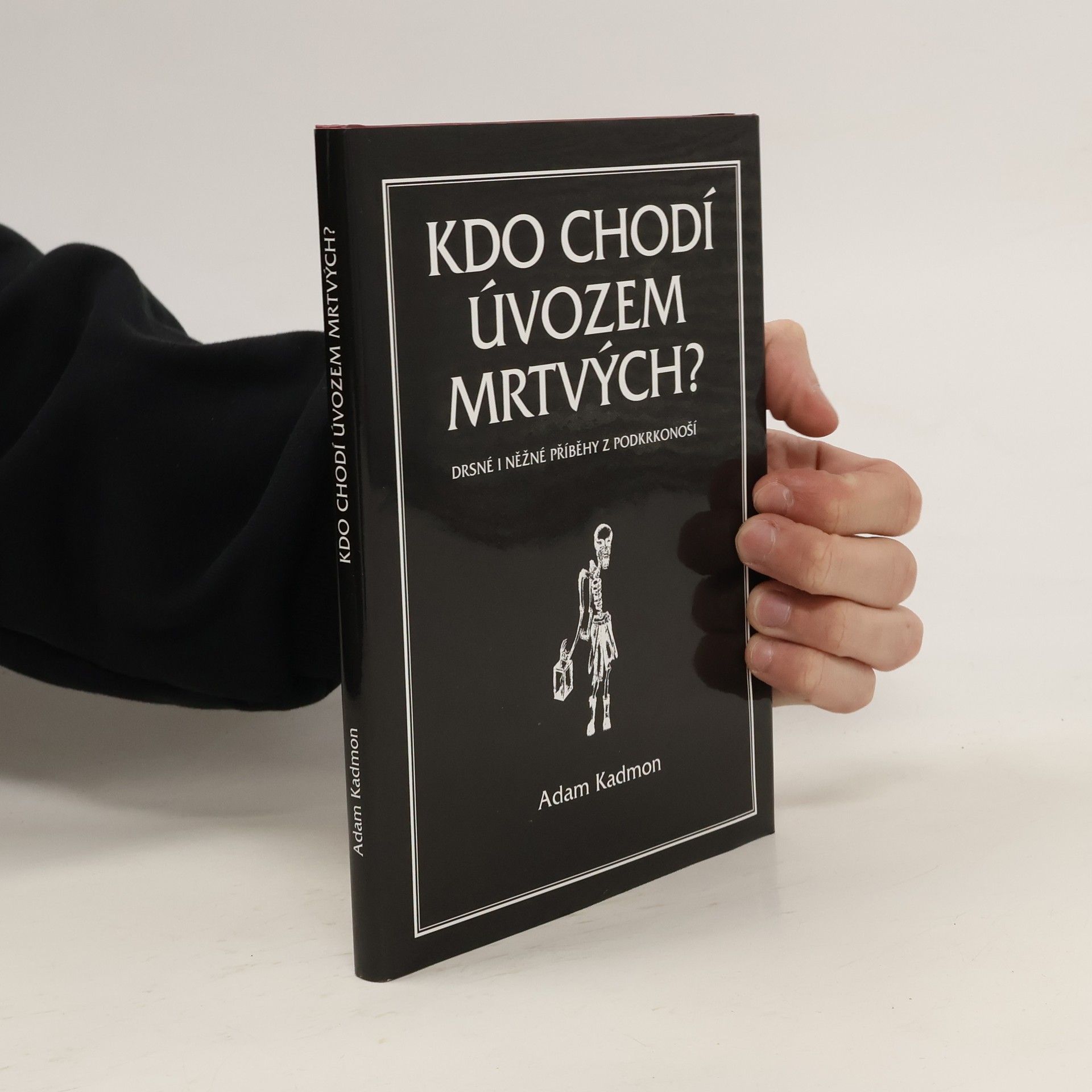 Adam Kadmon Kdo chodí úvozem mrtvých? Drsné i něžné příběhy z Podkrkonoší