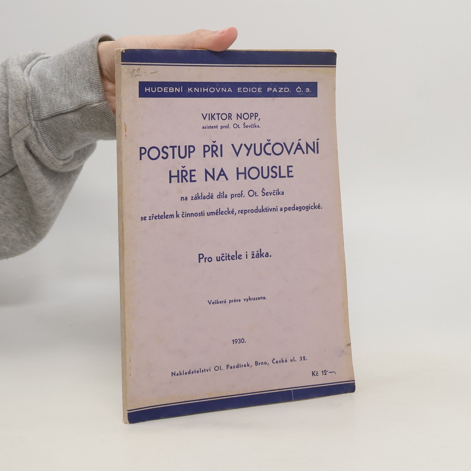 Viktor Nopp Postup při vyučování hře na housle na základě díla prof. Ot. Ševčíka se zřetelem k činnosti umělecké, reproduktivní a pedagogické