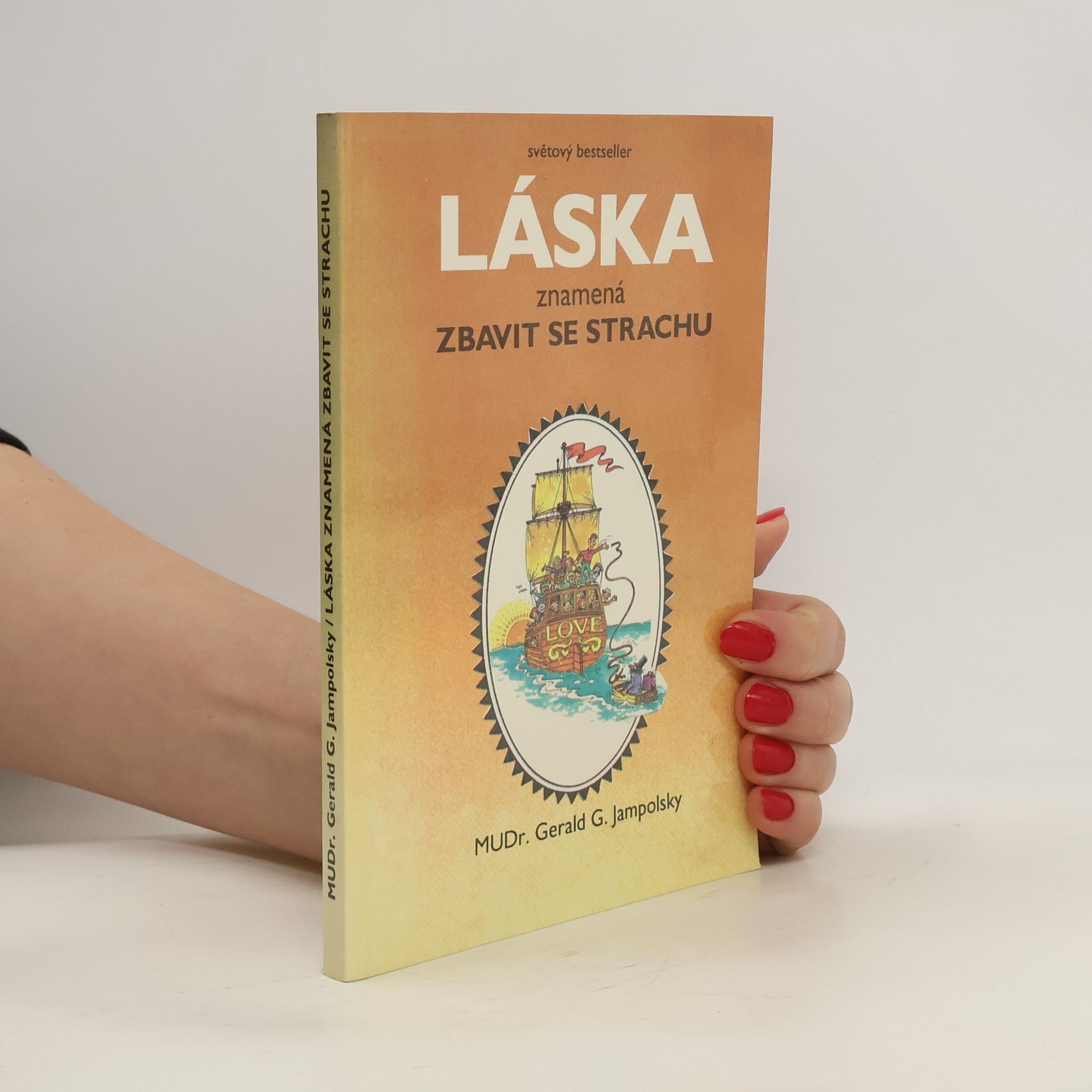Gerald G. Jampolsky Láska znamená zbavit se strachu