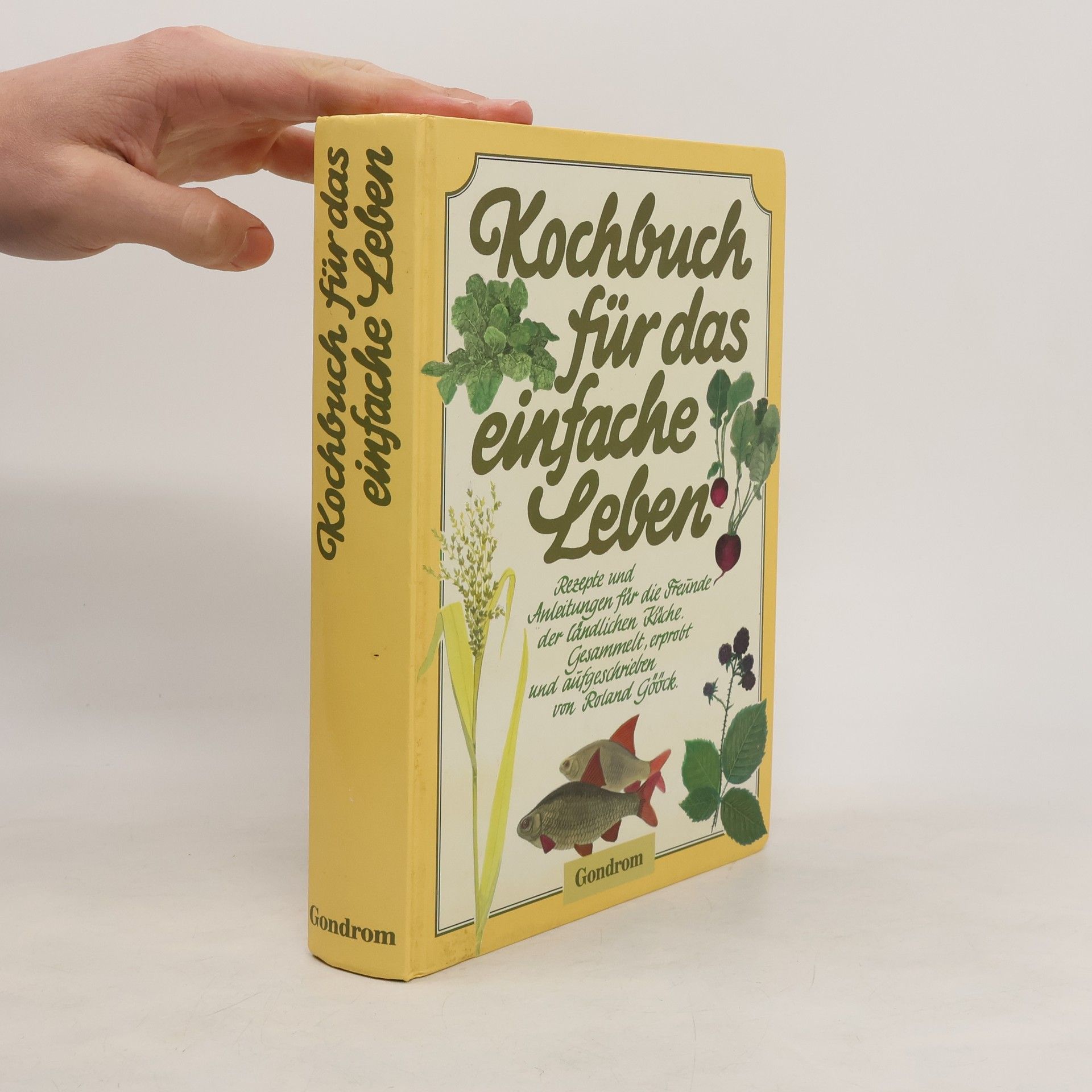 Roland Gööck Kochbuch für das einfache Leben