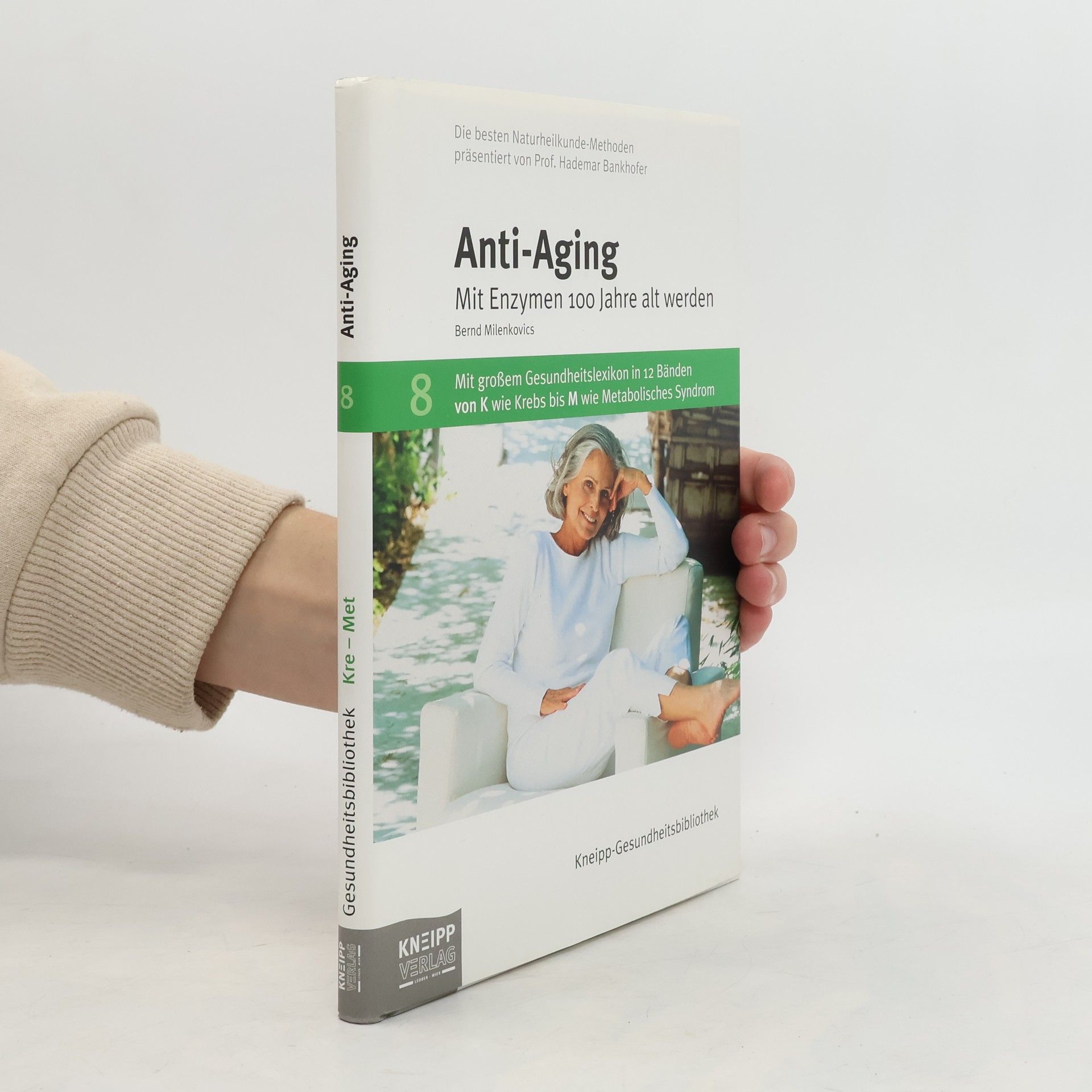 Milenkovics Bernd Anti-Aging. Mit Enzymen 100 Jahren alt werden