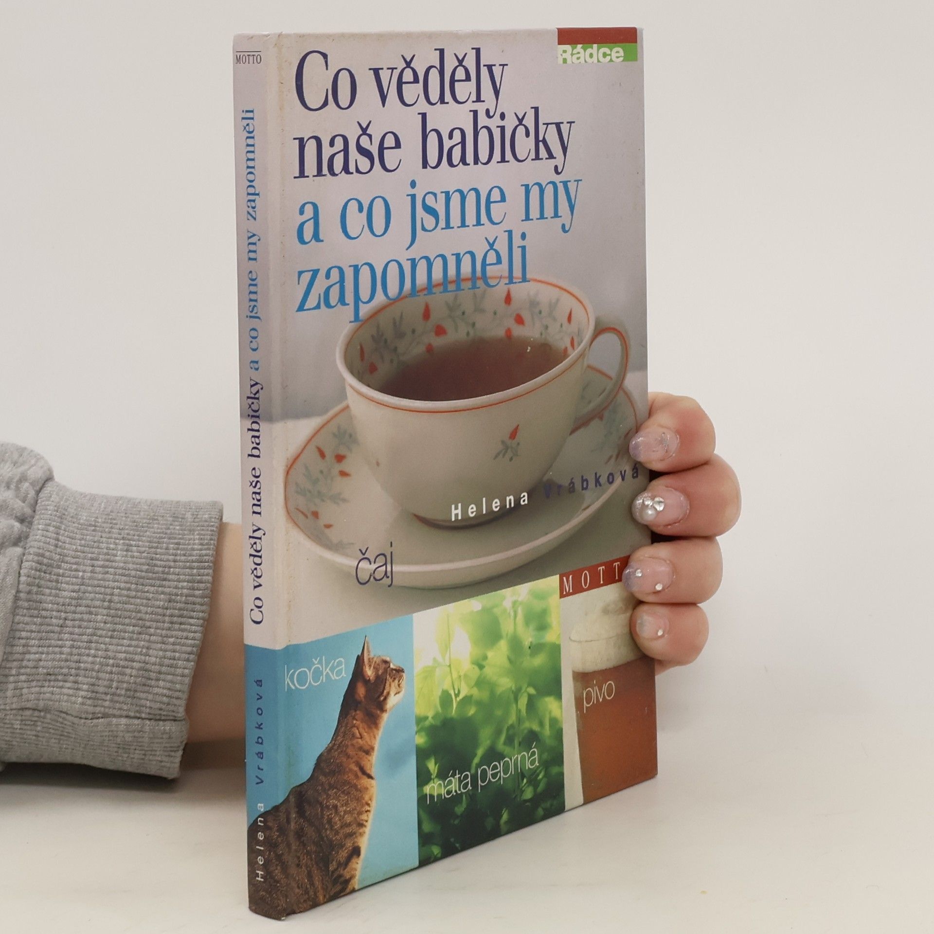 Helena Vrábková Co věděly naše babičky a co jsme my zapomněli
