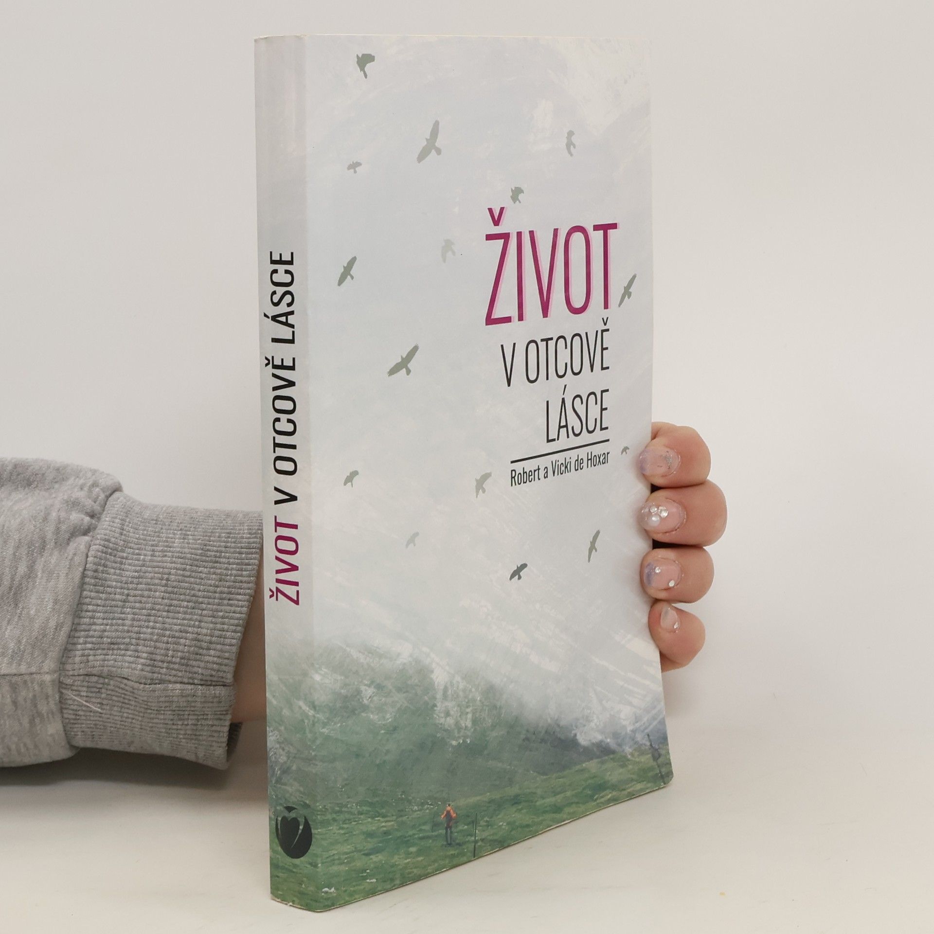 Robert de Hoxar Život v otcově lásce