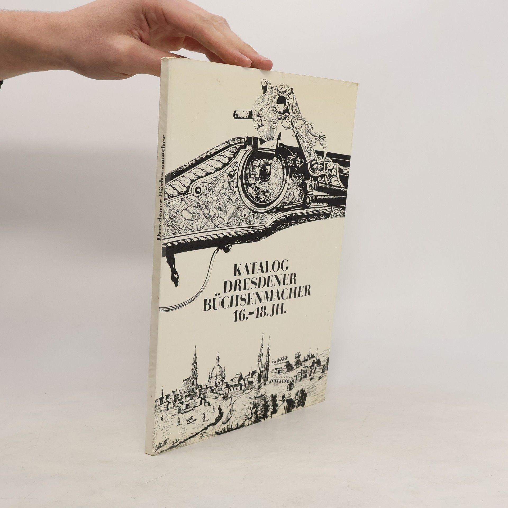 Collectif d'auteurs Katalog Dresdener Büchsenmacher 16.-18. JH.