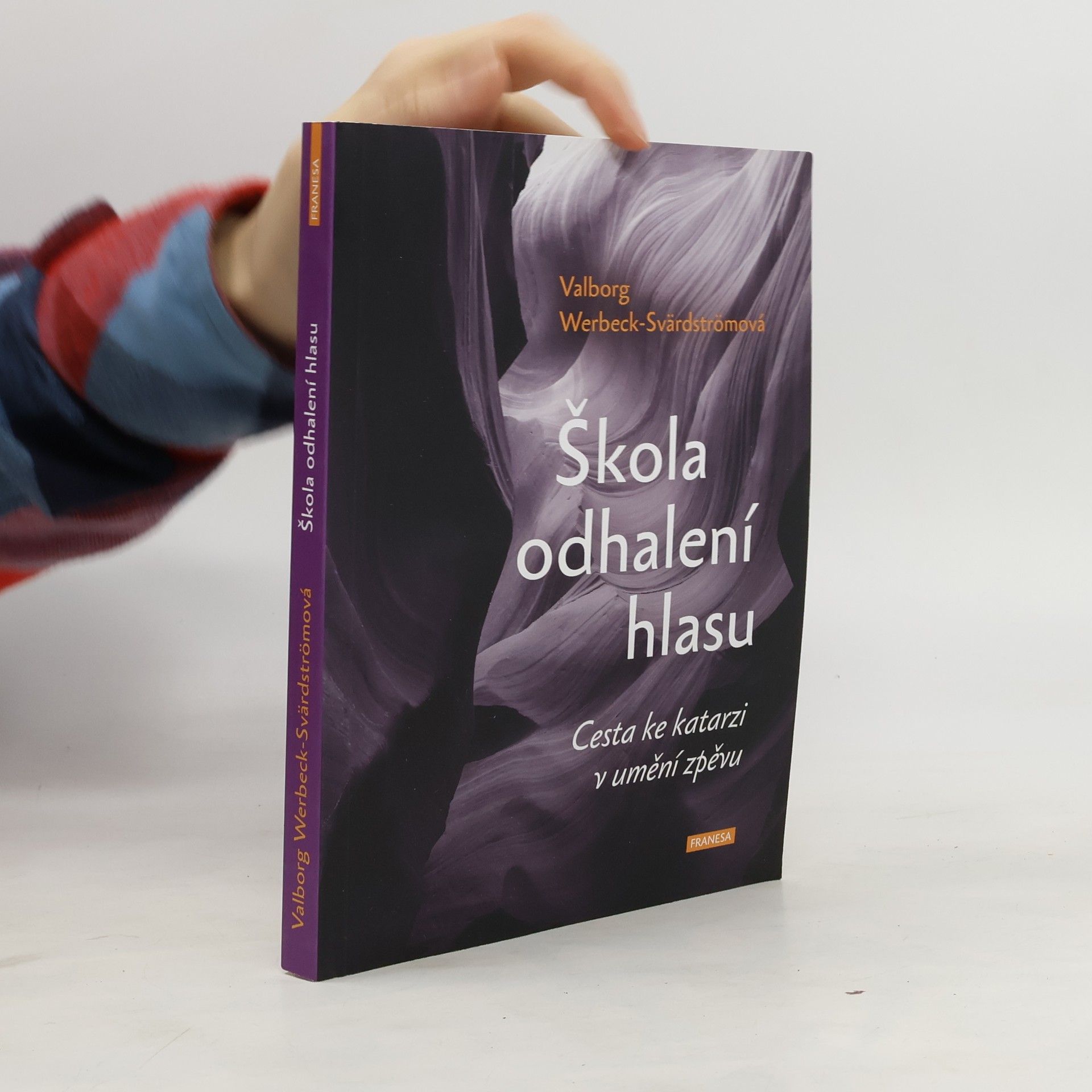 Valborg Werbeck Svärdström Škola odhalení hlasu : cesta ke katarzi v umění zpěvu