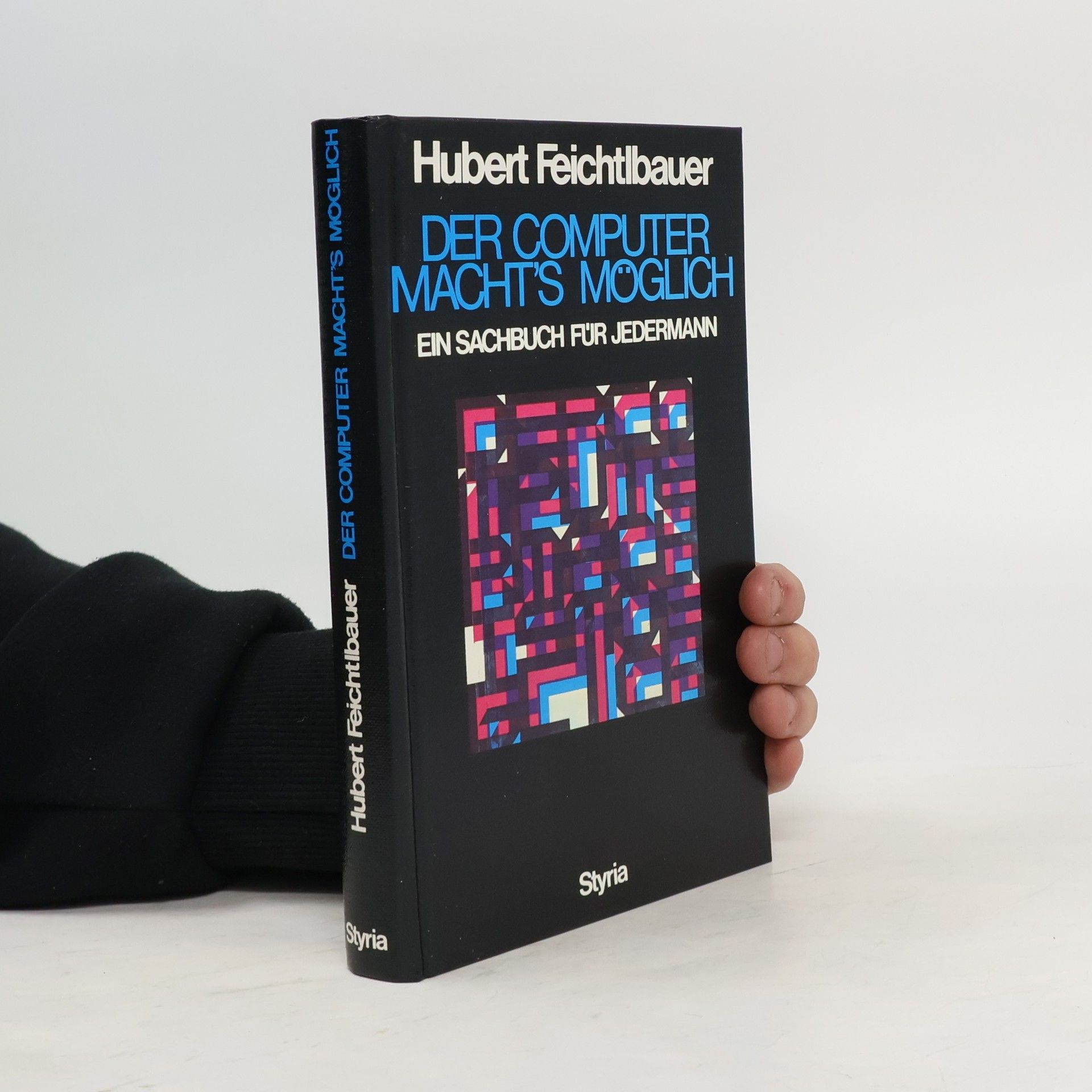 Hubert Feichtlbauer Der Computer macht's möglich