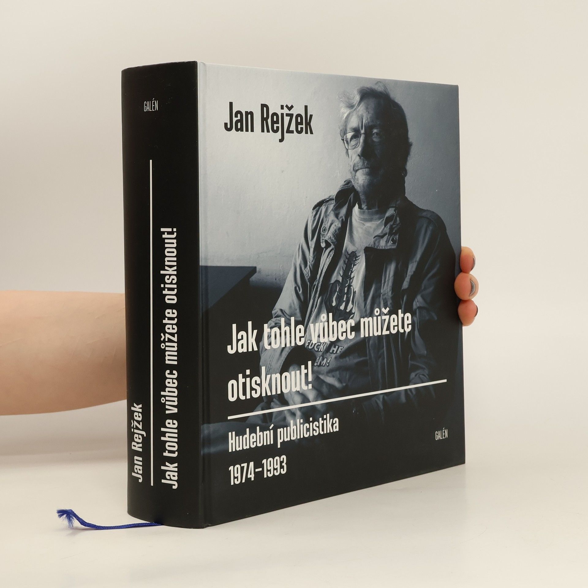 Jan Rejžek Jak tohle vůbec můžete otisknout! Hudební publicistika 1974-1993