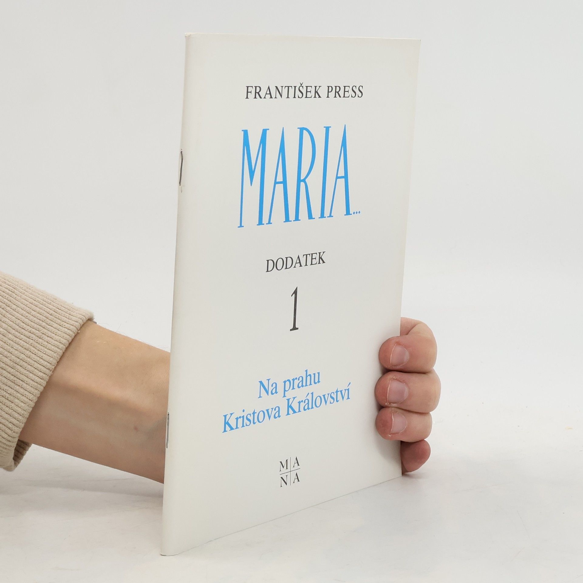 Maria. Dodatek 1. Na prahu Kristova Království
