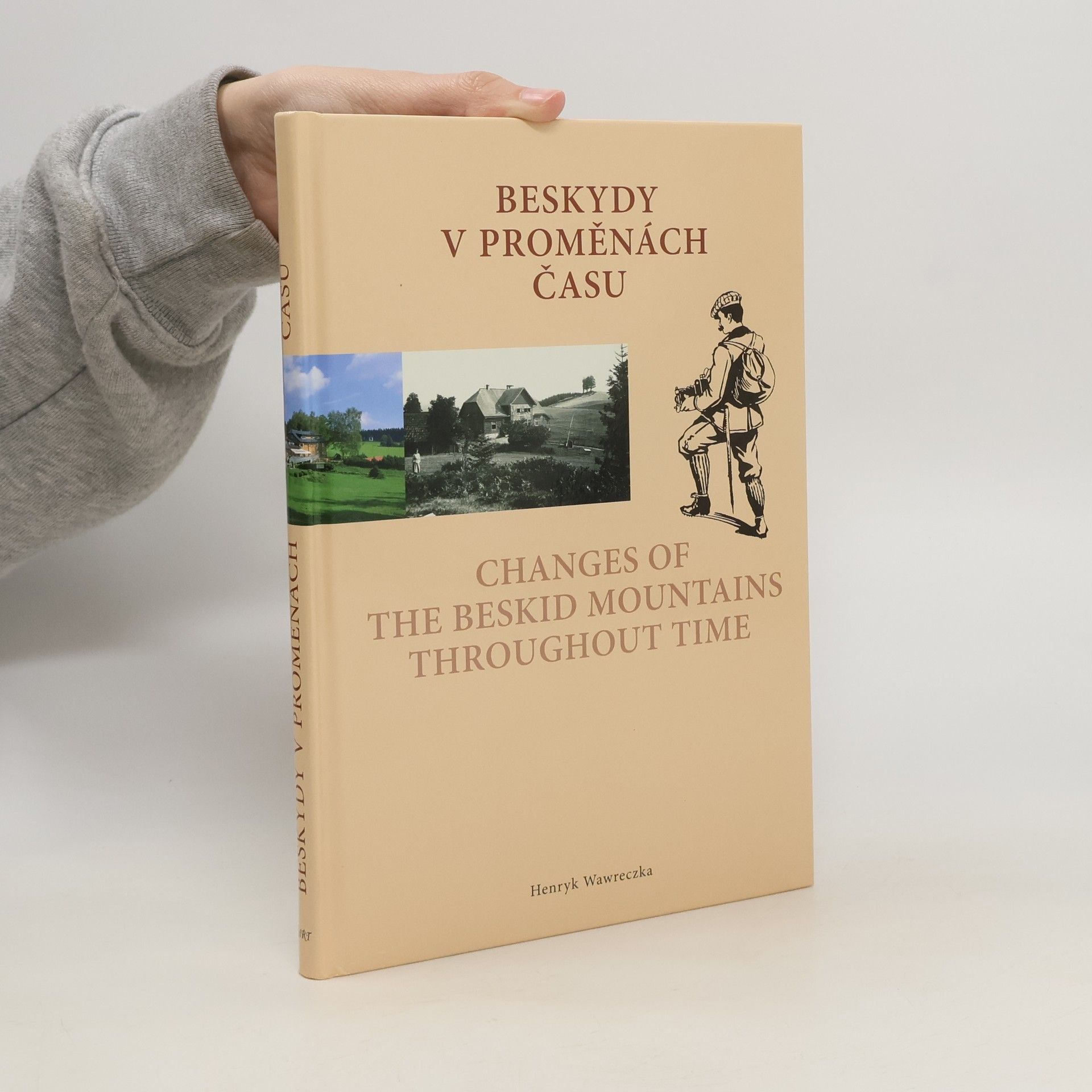 Tamara Anne Smelíková Beskydy v proměnách času = Changes of the Beskid Mountains throughout time