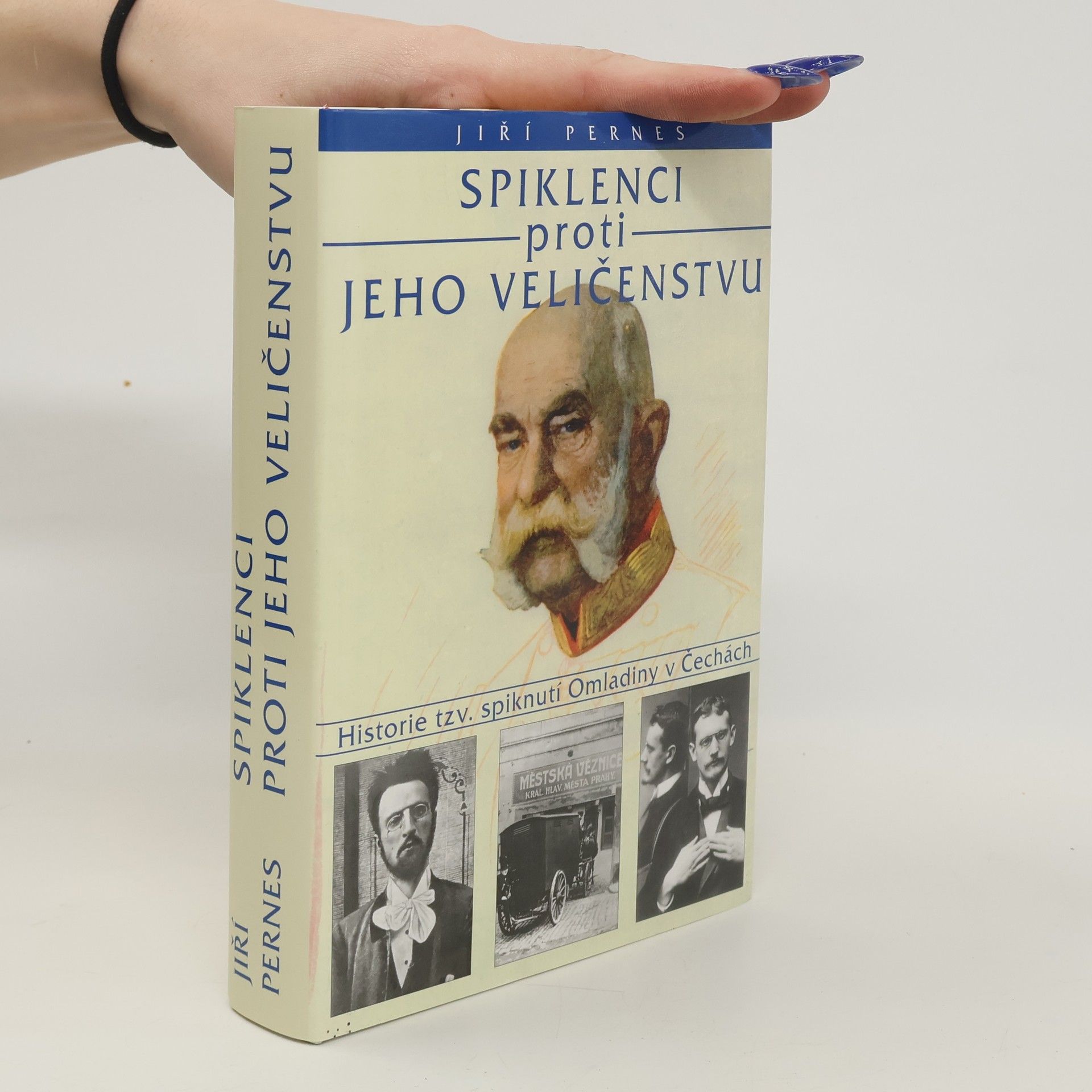 Jiří Pernes Spiklenci proti Jeho Veličenstvu. Historie tzv. spiknutí Omladiny v Čechách.